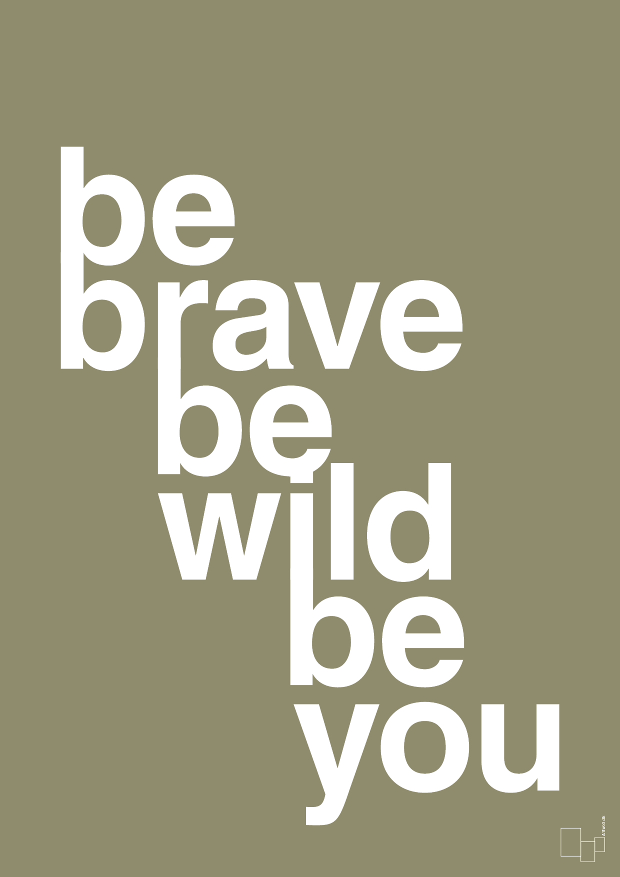 be brave be wild be you - Plakat med Ordsprog i Misty Forrest