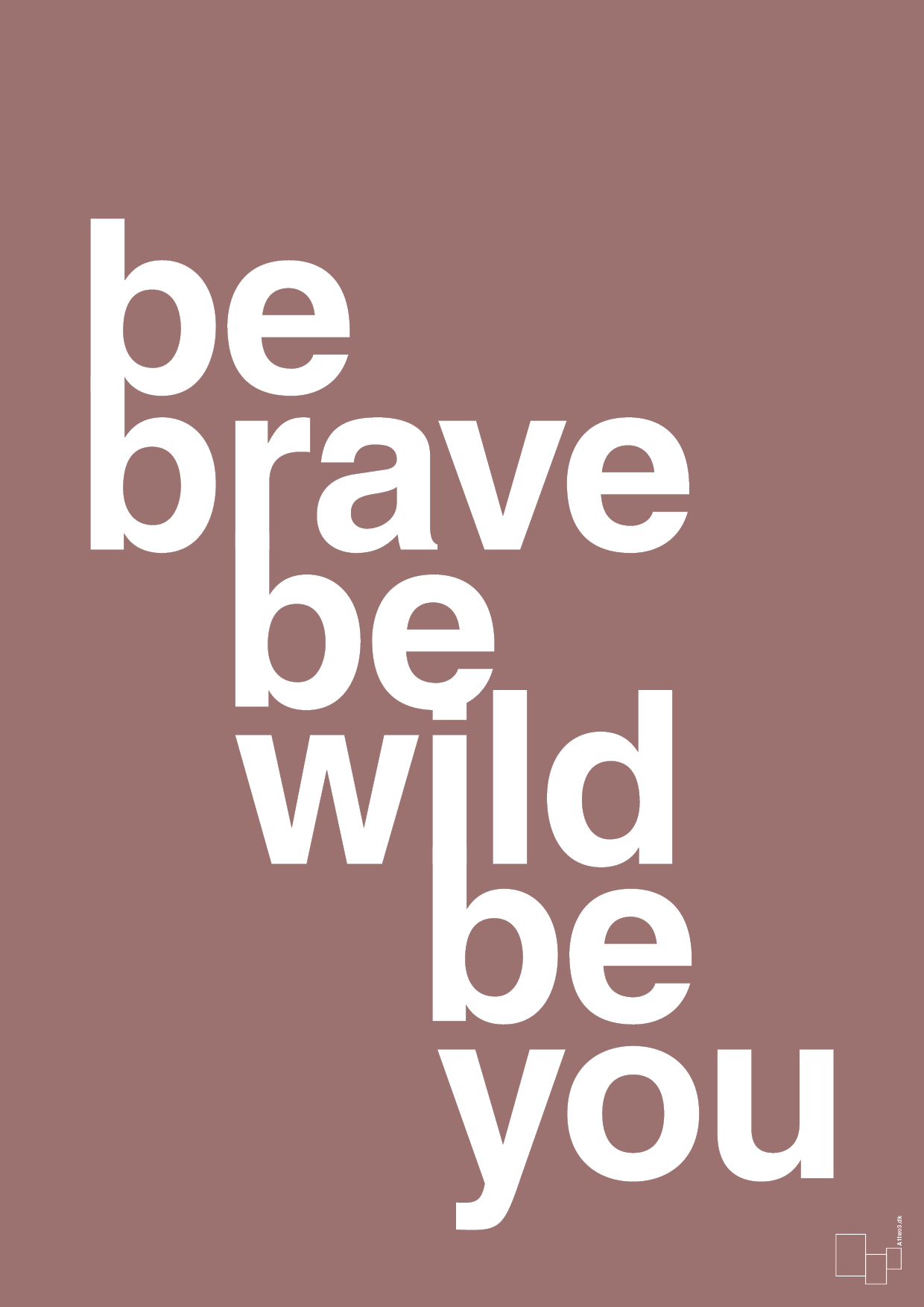 be brave be wild be you - Plakat med Ordsprog i Plum