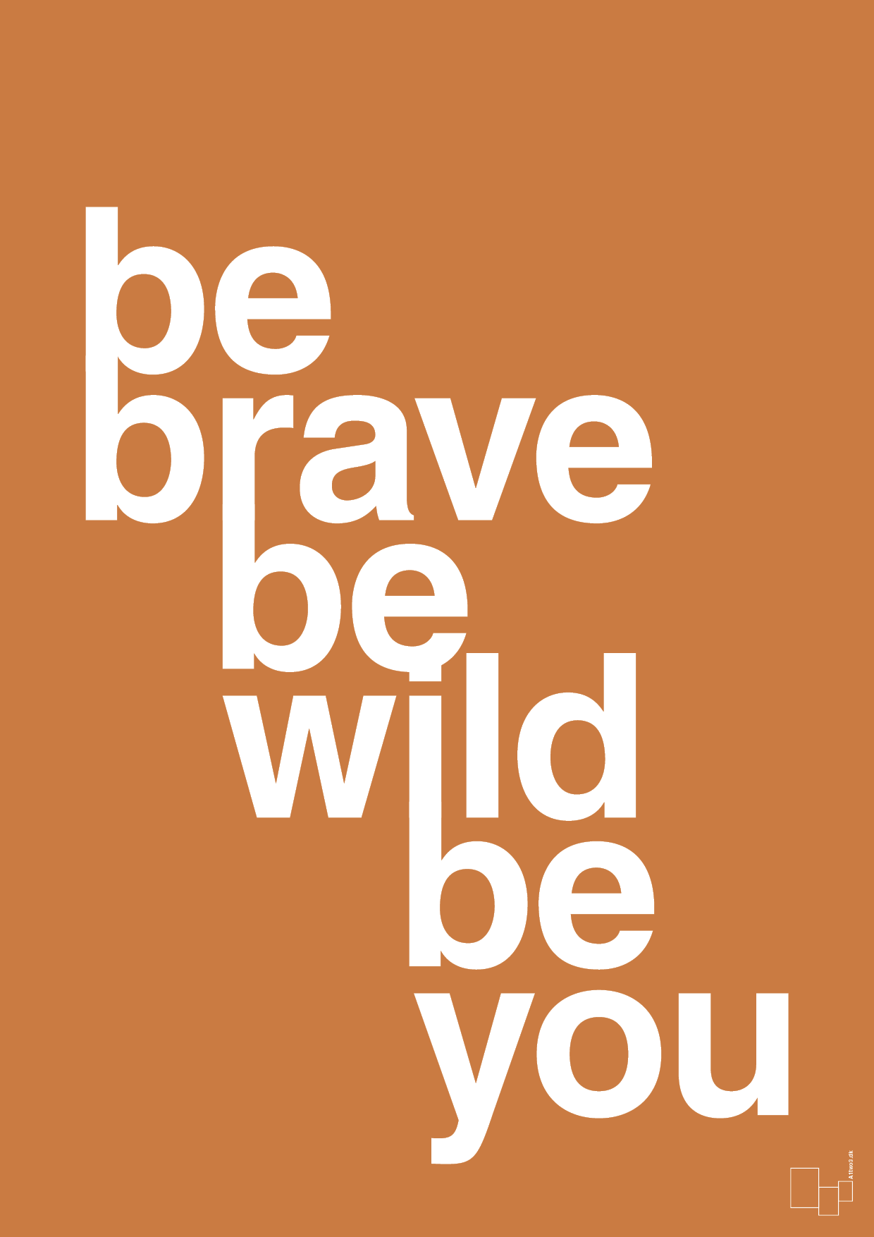 be brave be wild be you - Plakat med Ordsprog i Rumba Orange
