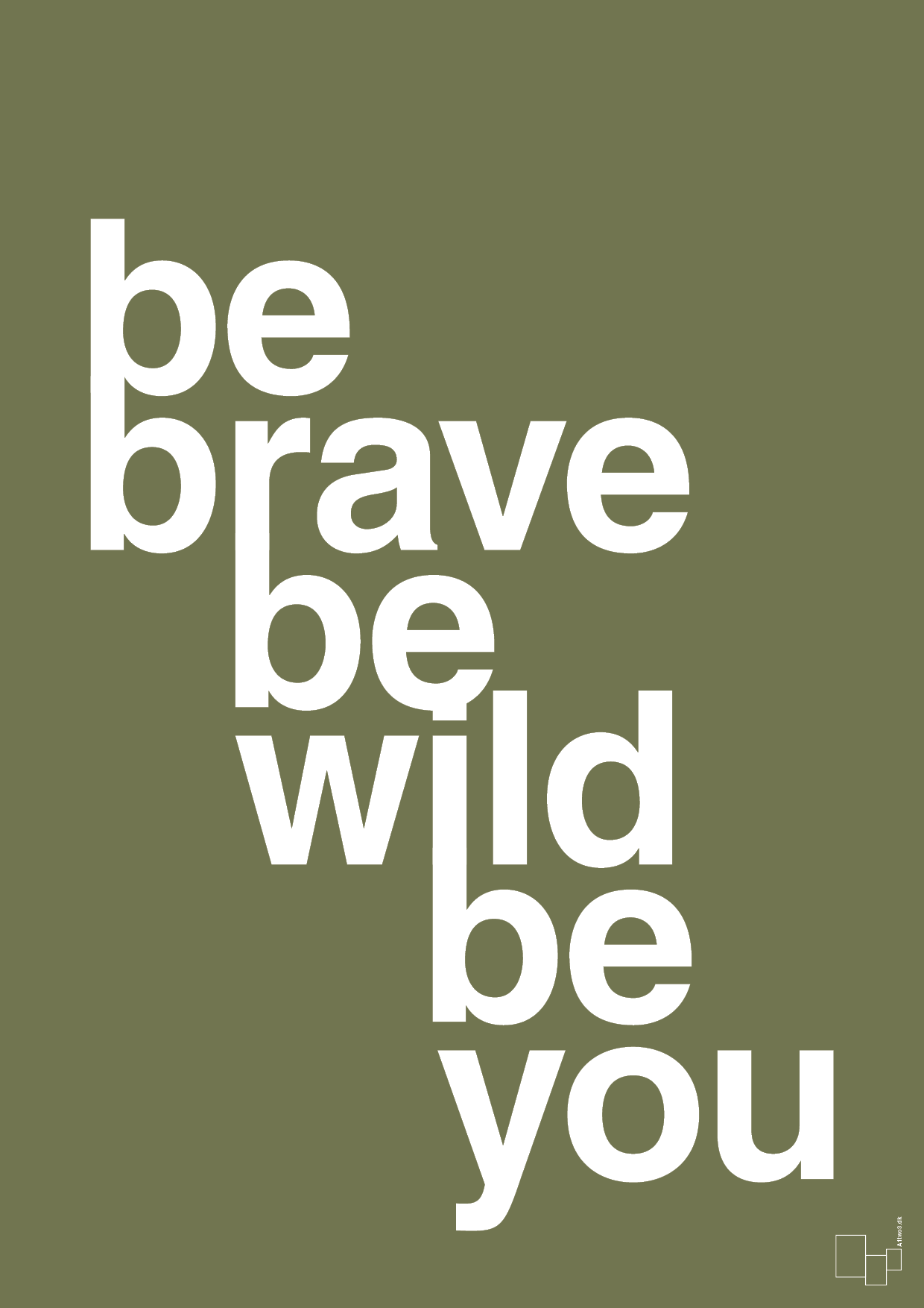 be brave be wild be you - Plakat med Ordsprog i Secret Meadow