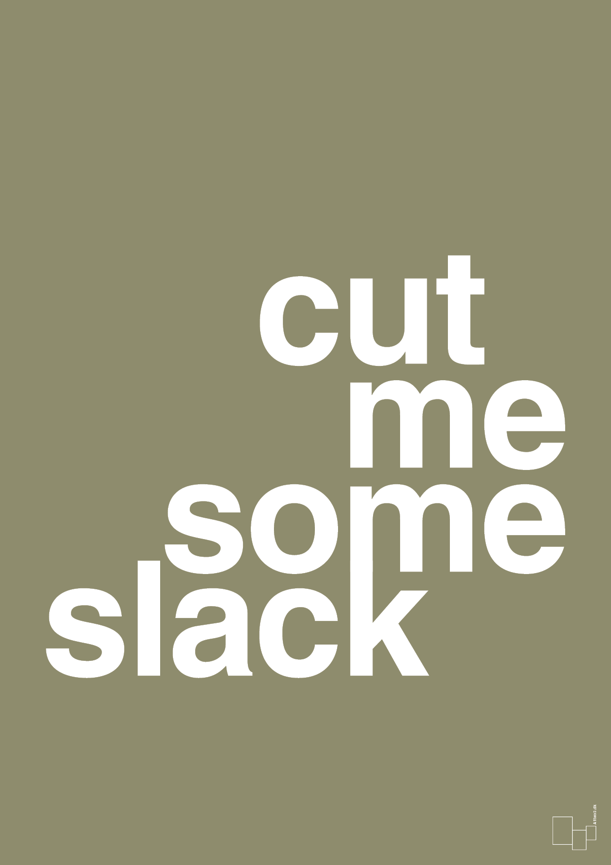 cut me some slack - Plakat med Ordsprog i Misty Forrest