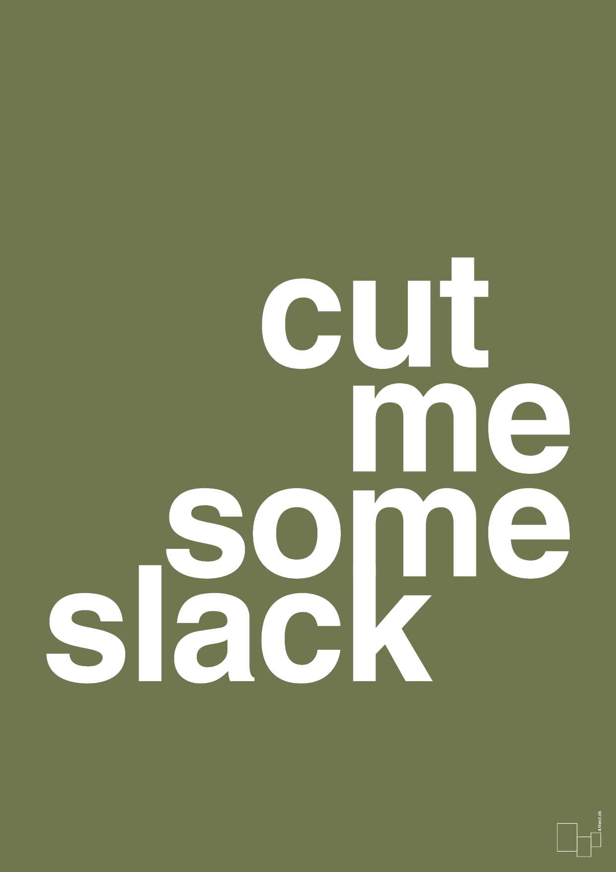cut me some slack - Plakat med Ordsprog i Secret Meadow