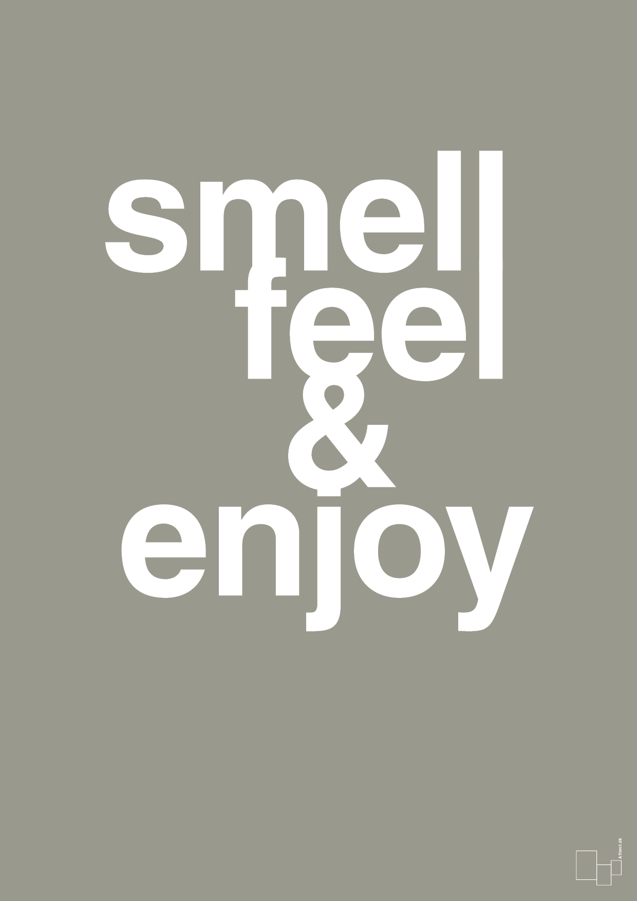 smell feel enjoy - Plakat med Ordsprog i Battleship Gray
