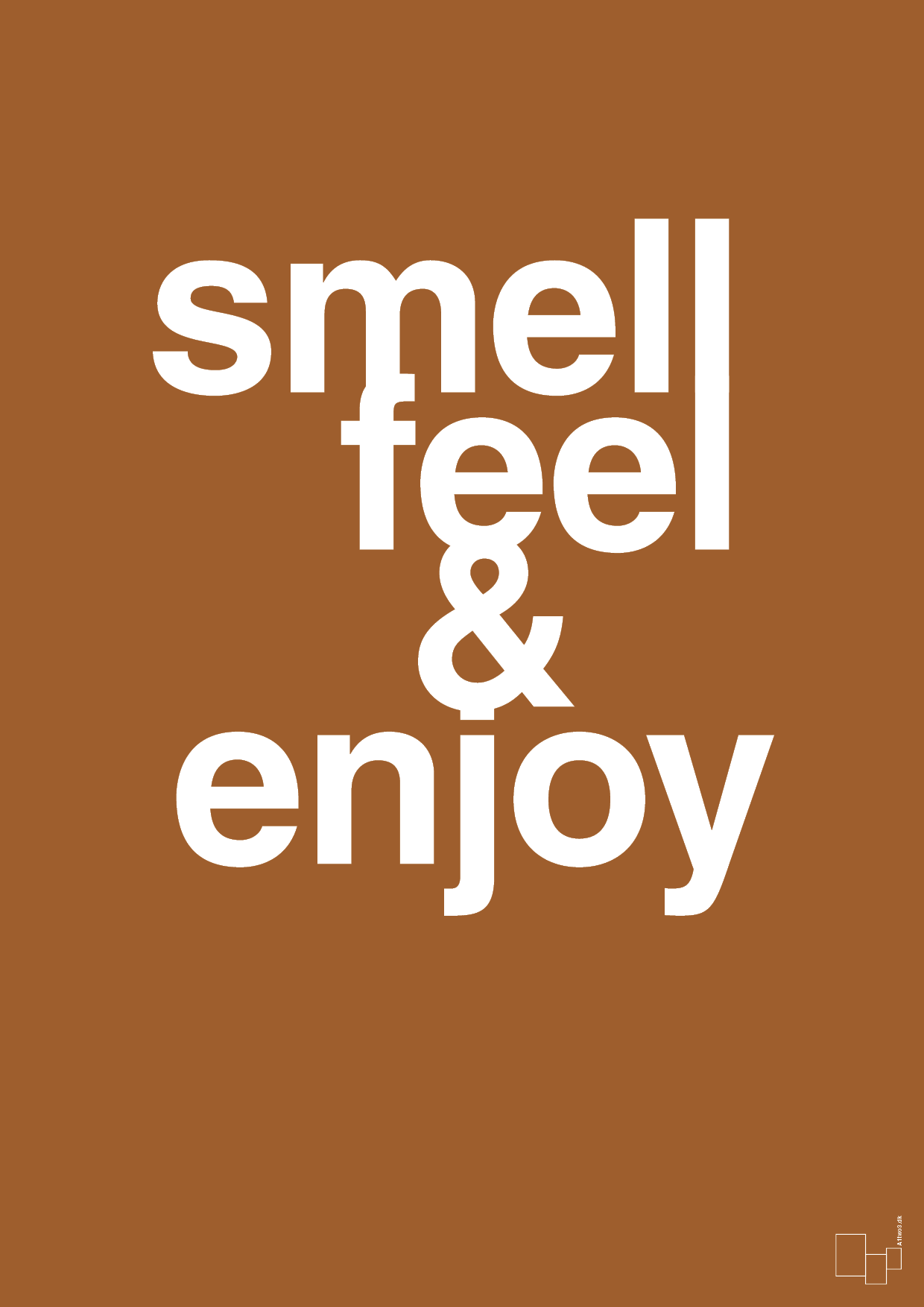 smell feel enjoy - Plakat med Ordsprog i Cognac