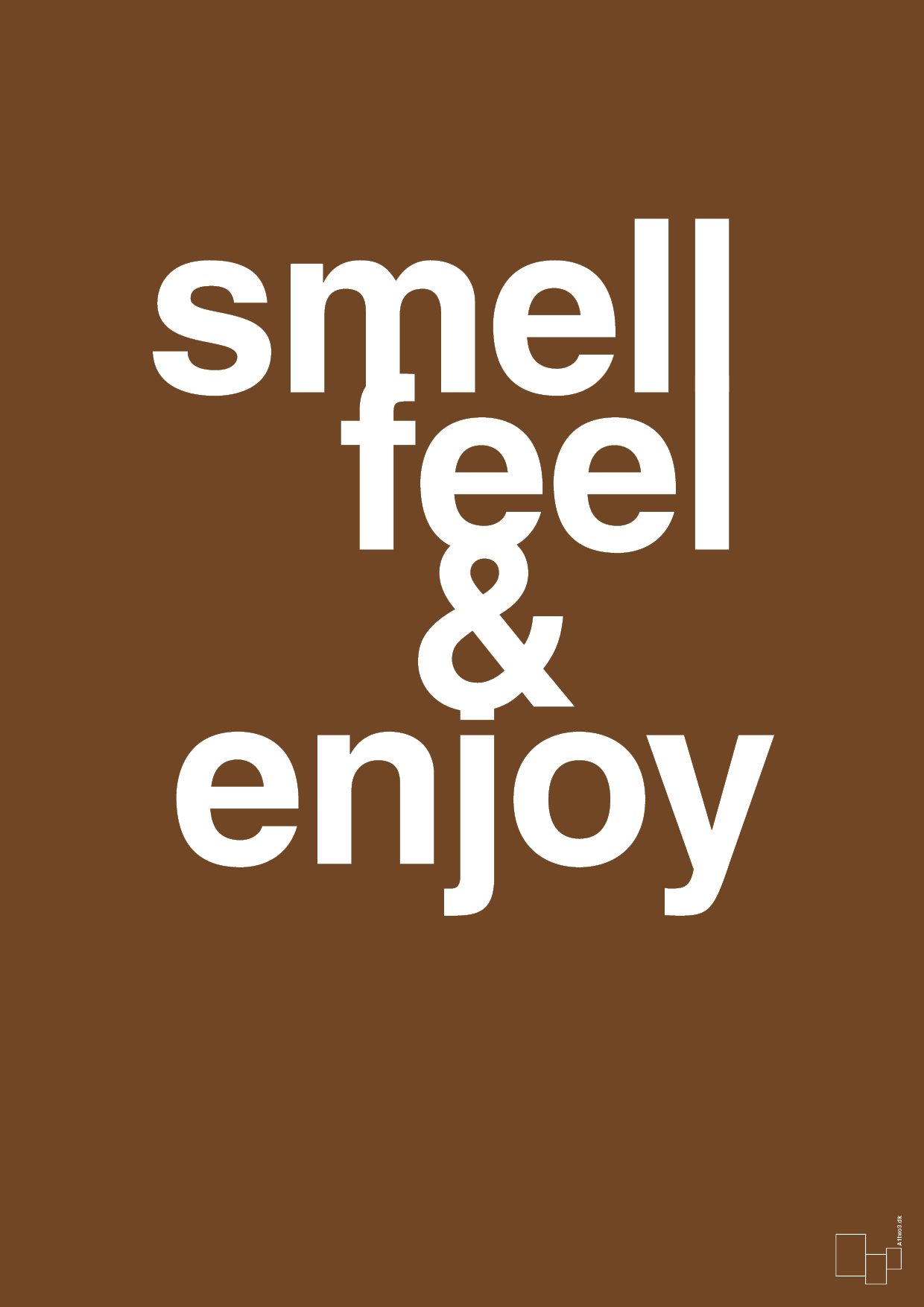 smell feel enjoy - Plakat med Ordsprog i Dark Brown