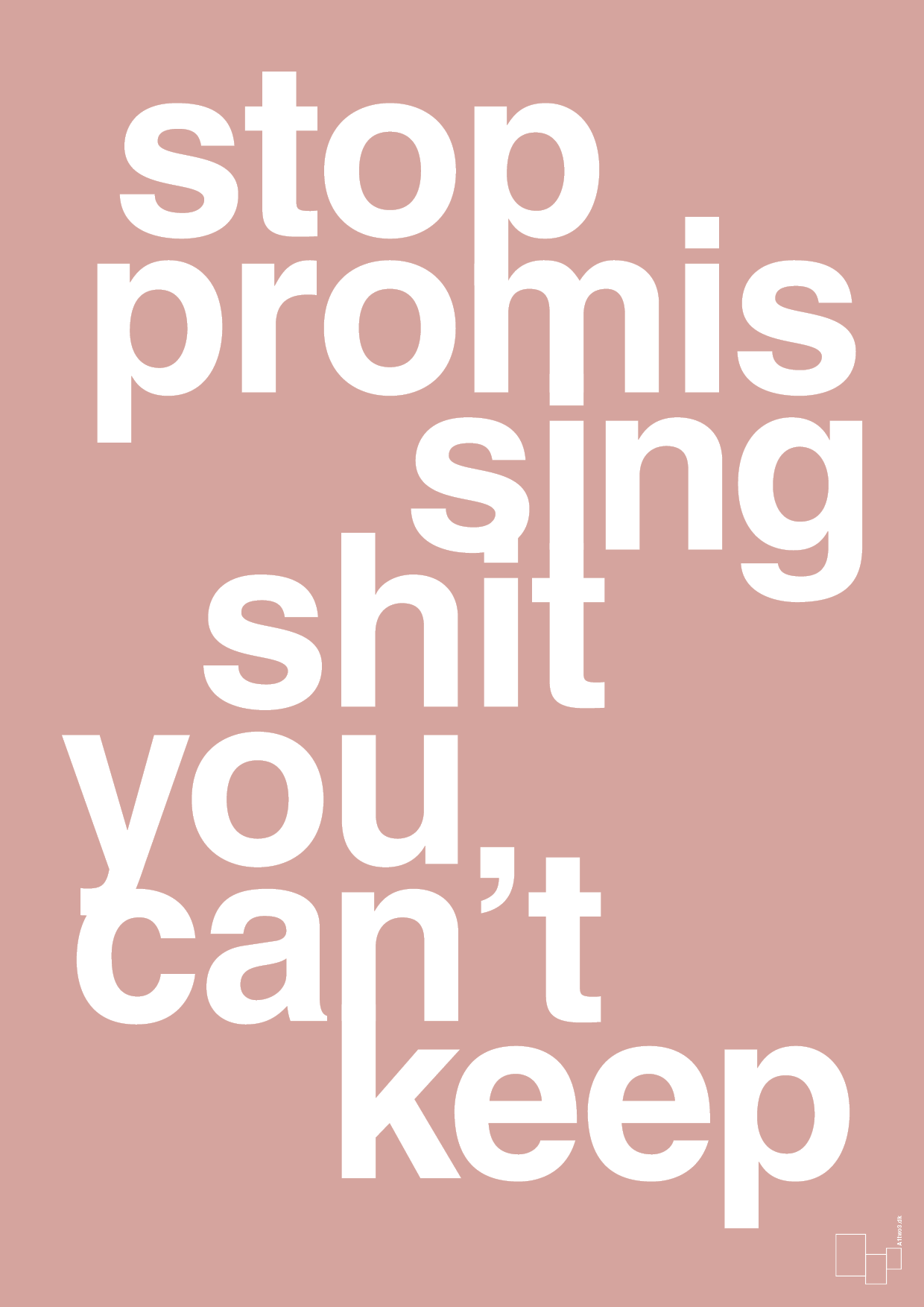 stop promissing shit you cant keep - Plakat med Ordsprog i Bubble Shell