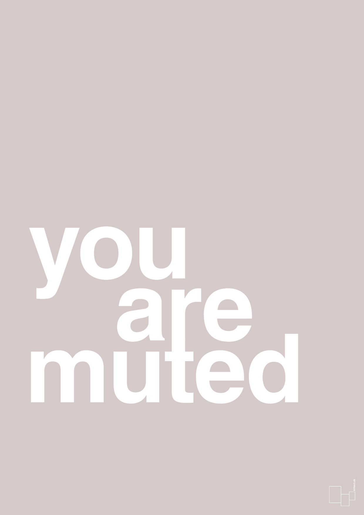 you are muted - Plakat med Ordsprog i Broken Beige