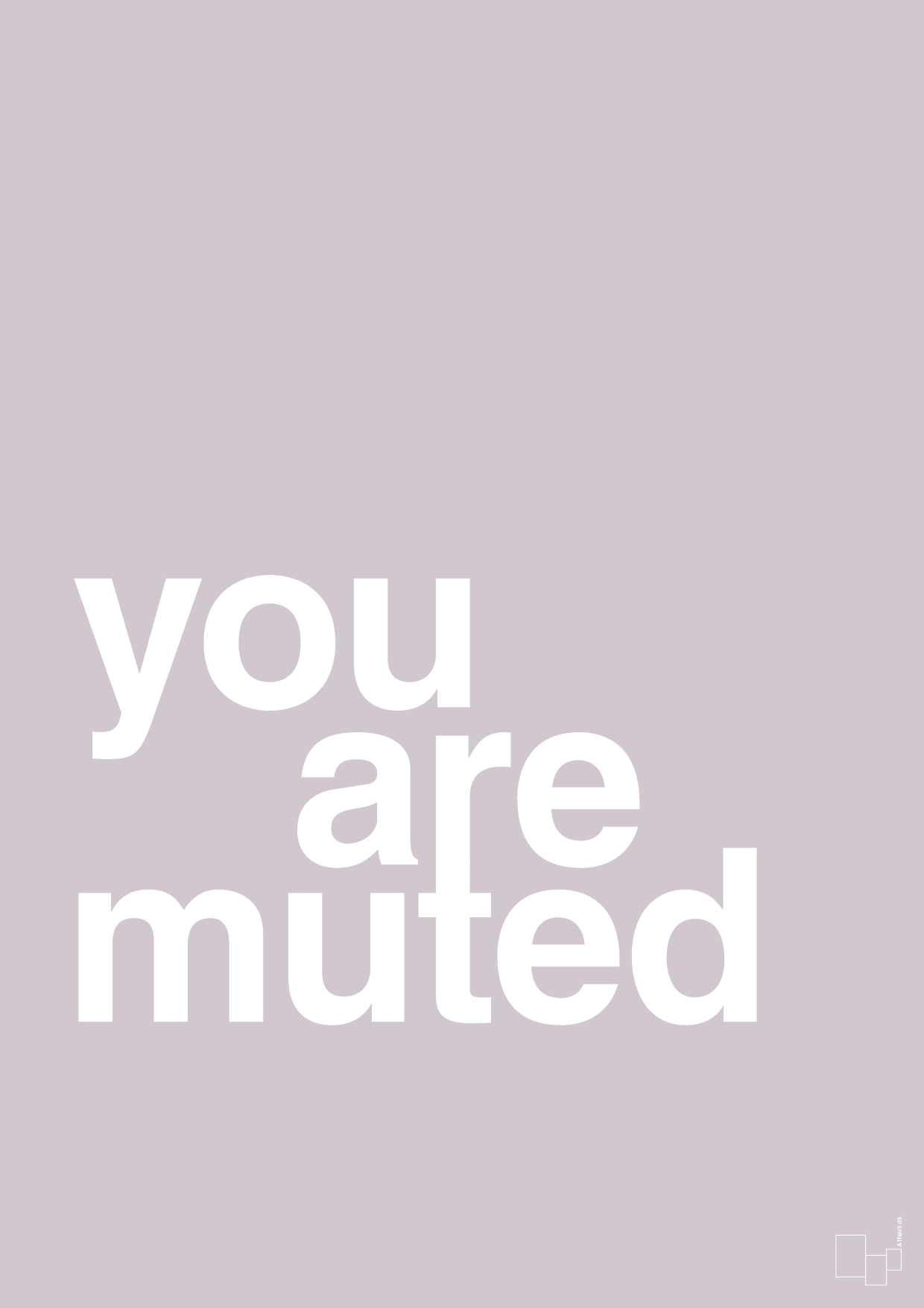 you are muted - Plakat med Ordsprog i Dusty Lilac