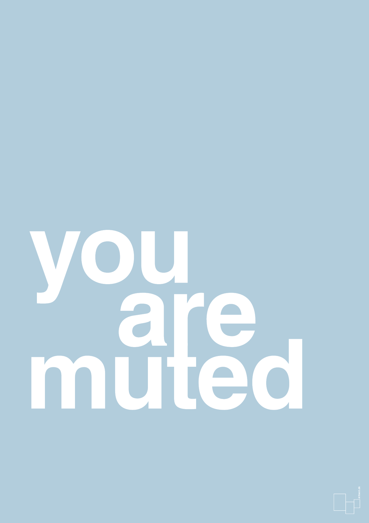 you are muted - Plakat med Ordsprog i Heavenly Blue