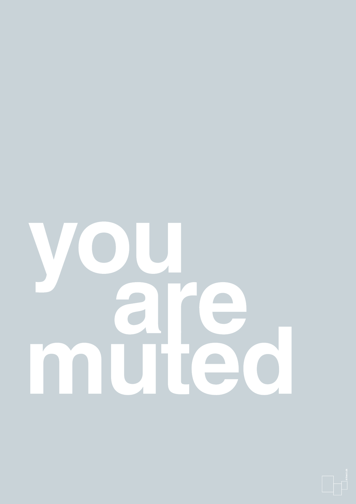 you are muted - Plakat med Ordsprog i Light Drizzle