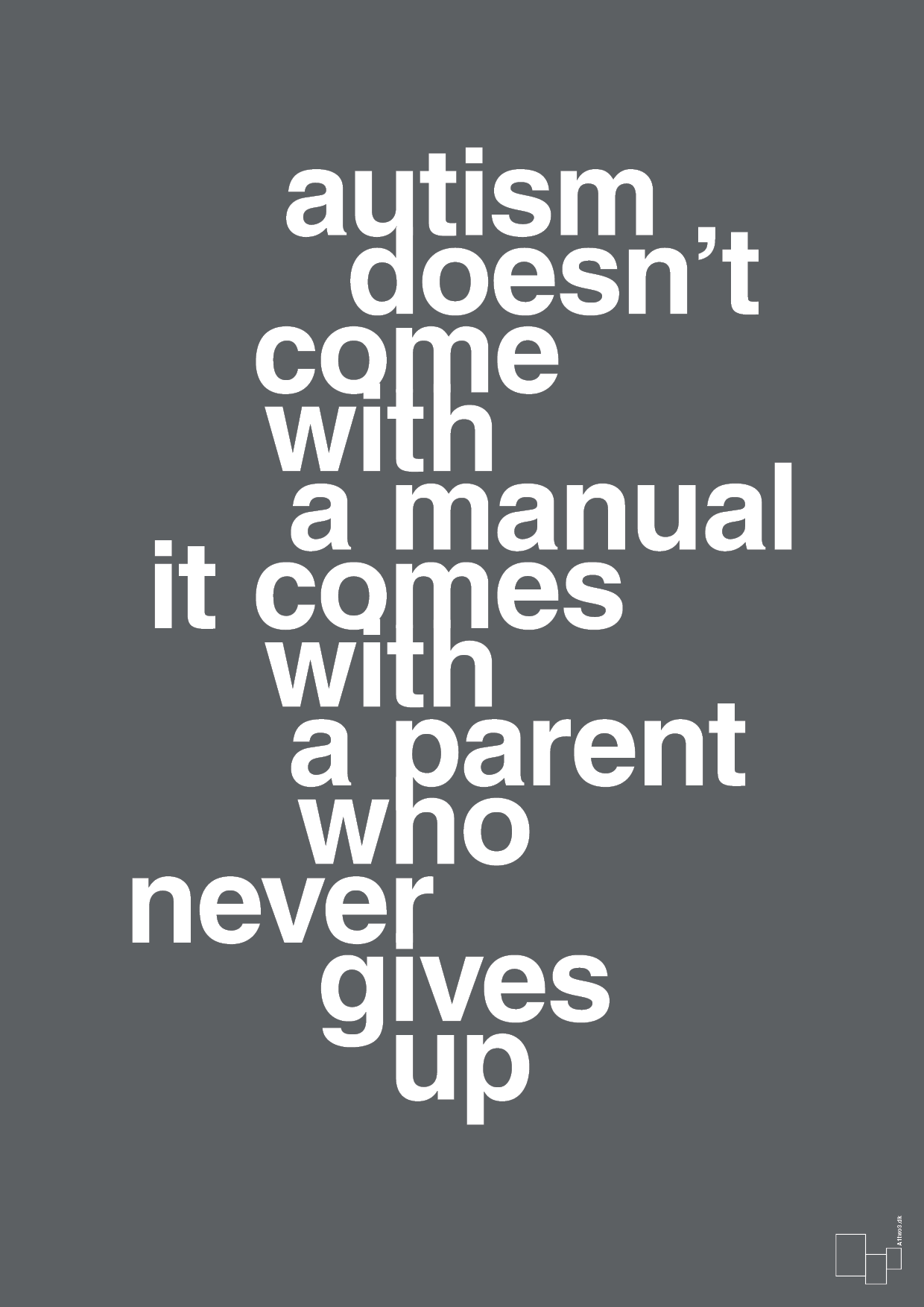 autism doesnt come with a manual it comes with a parent who never gives up - Plakat med Samfund i Graphic Charcoal