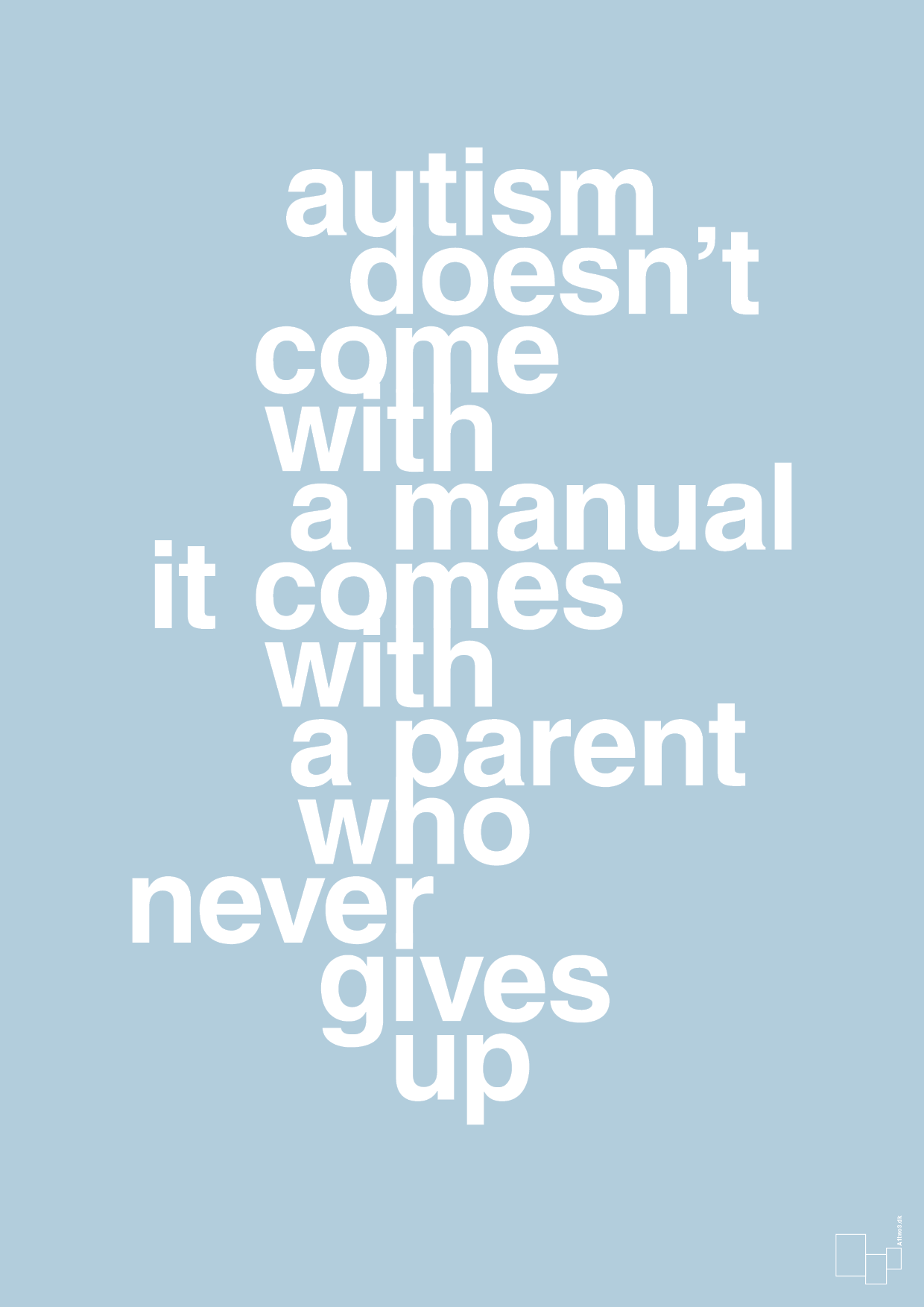 autism doesnt come with a manual it comes with a parent who never gives up - Plakat med Samfund i Heavenly Blue