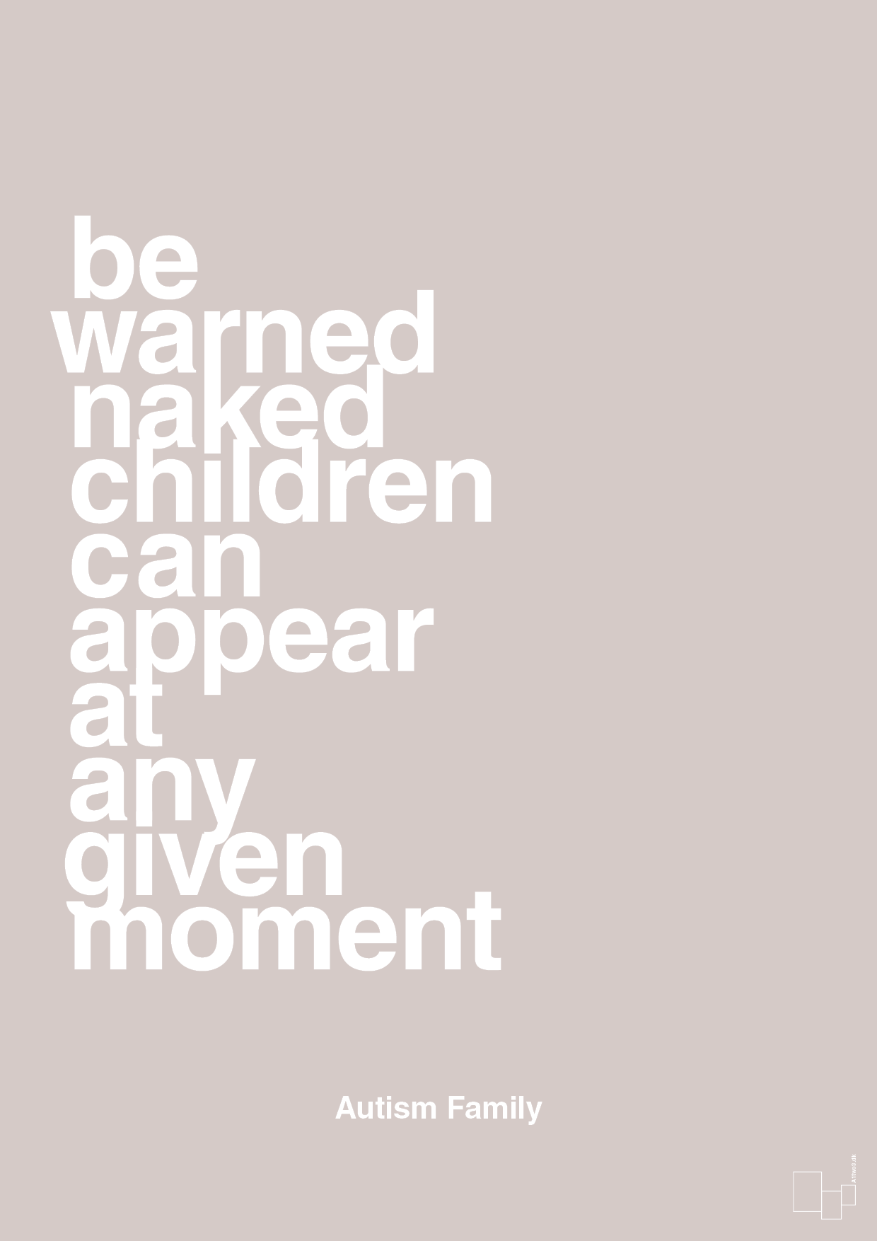 be warned naked children can appear at any given moment - Plakat med Samfund i Broken Beige