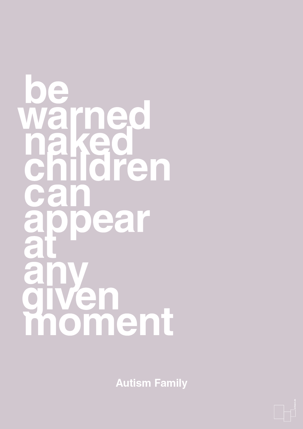 be warned naked children can appear at any given moment - Plakat med Samfund i Dusty Lilac
