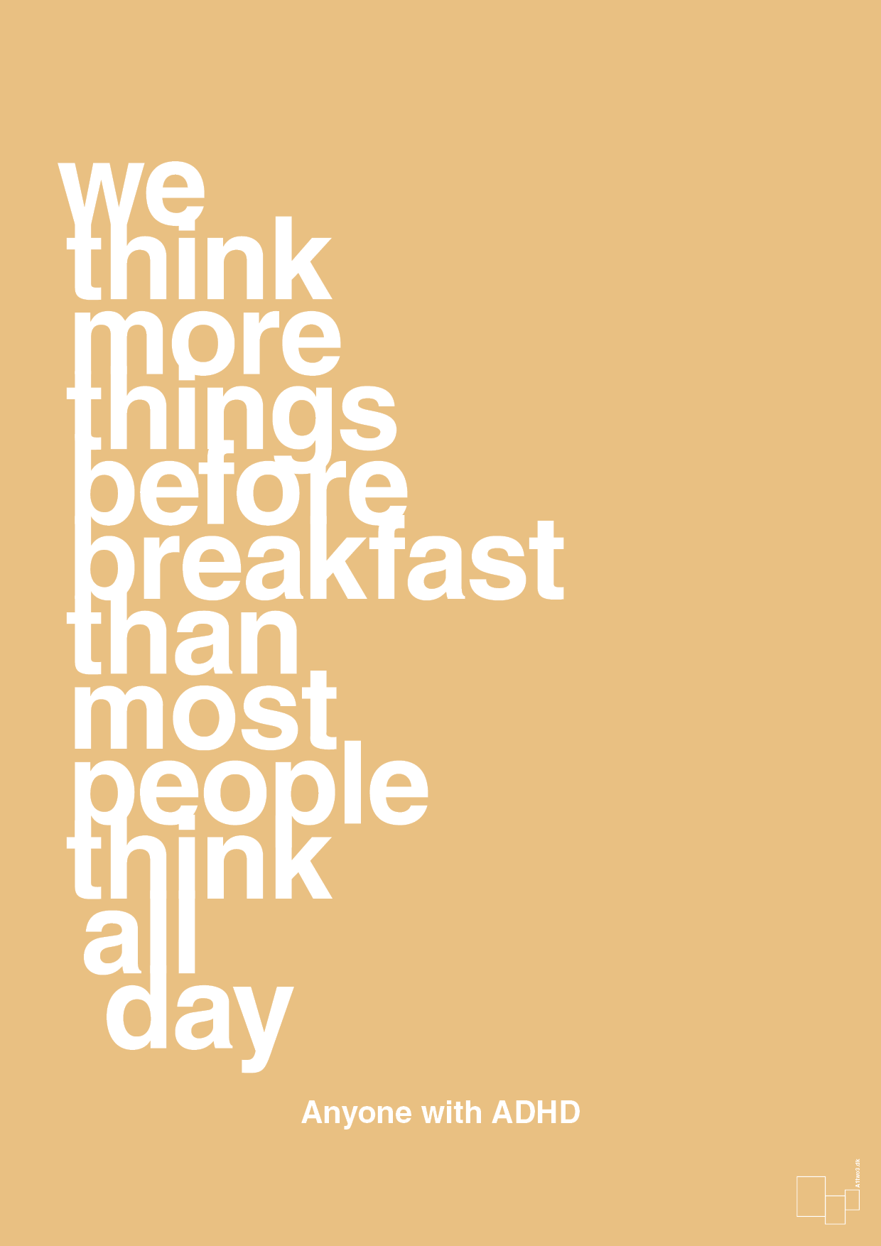 we think more things before breakfast than most people think all day - Plakat med Samfund i Charismatic
