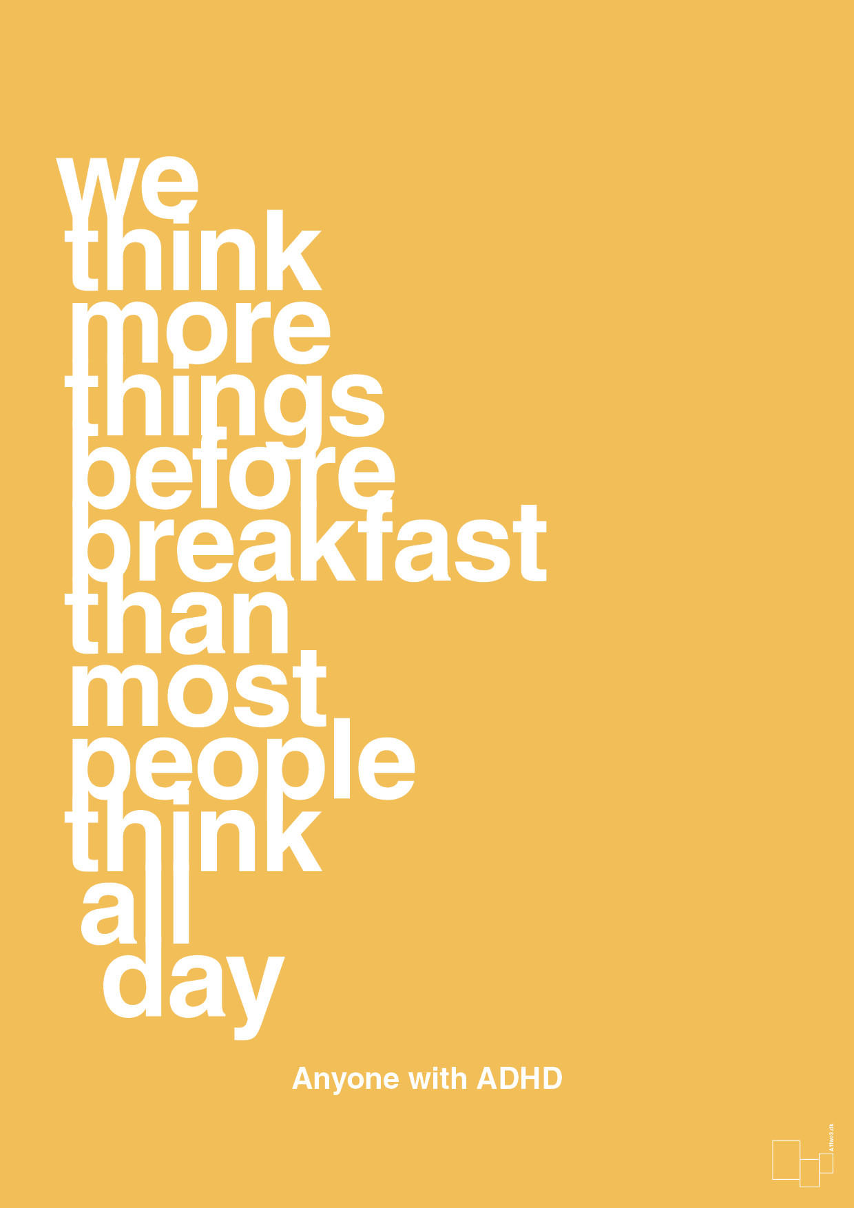 we think more things before breakfast than most people think all day - Plakat med Samfund i Honeycomb