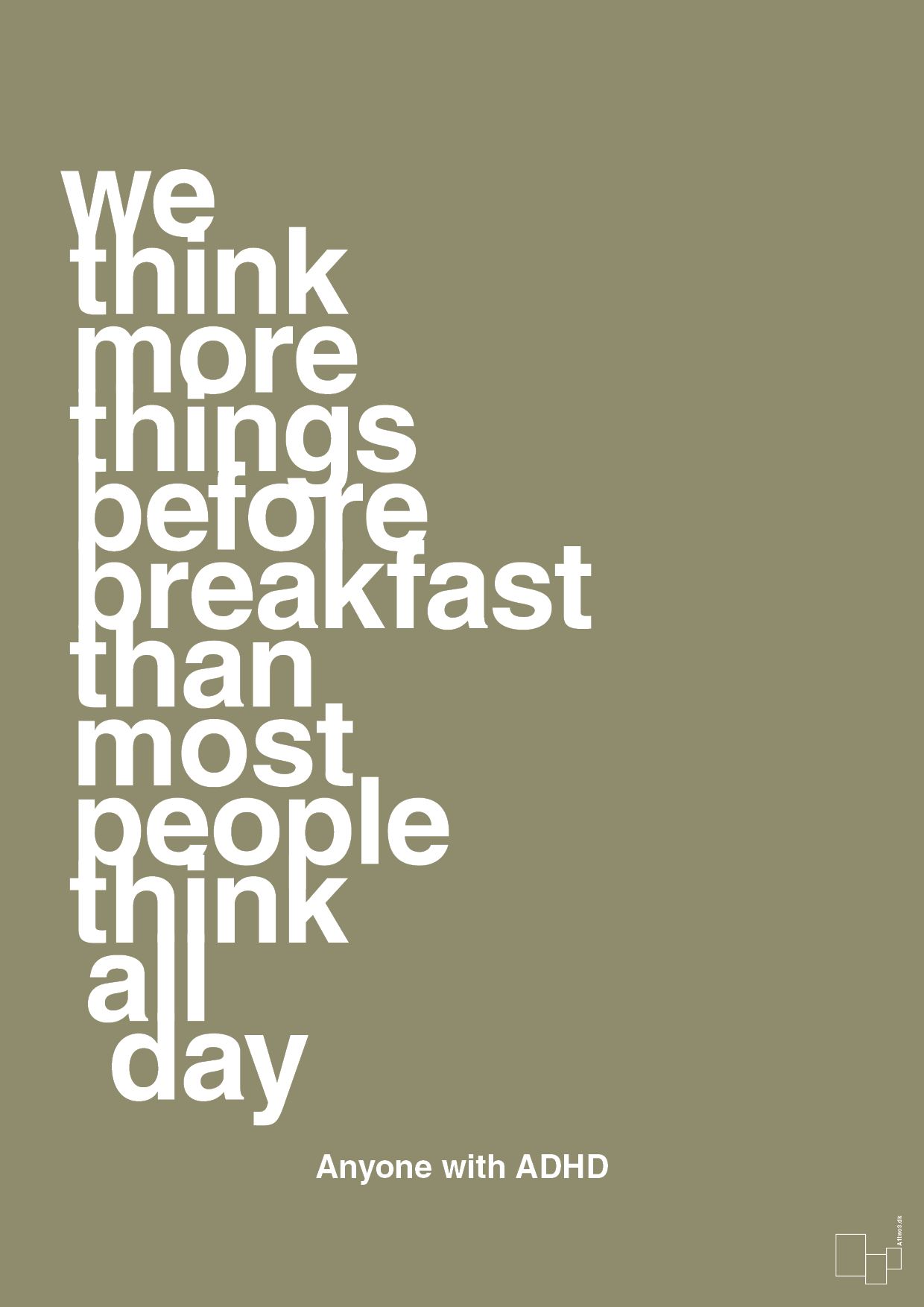 we think more things before breakfast than most people think all day - Plakat med Samfund i Misty Forrest