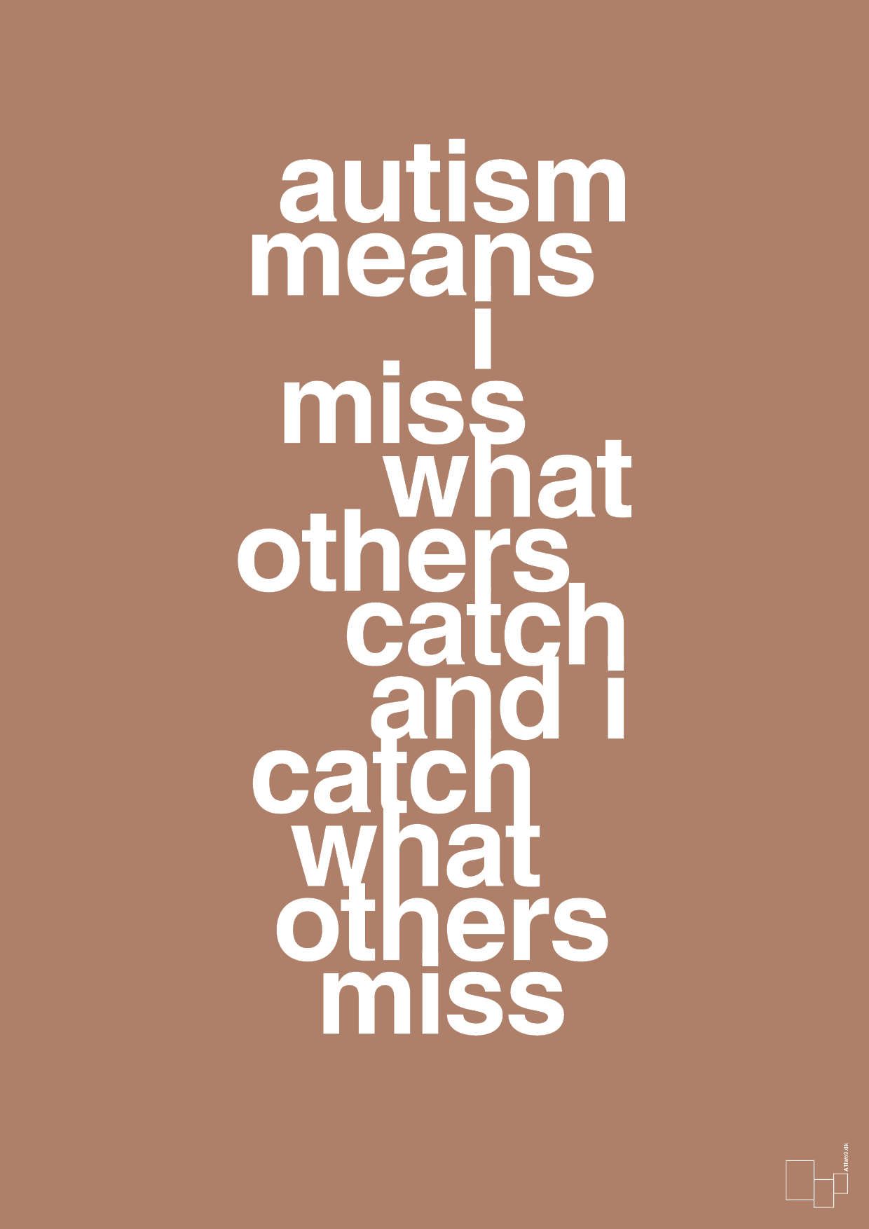 autism means i miss what others catch and i catch what others miss - Plakat med Samfund i Cider Spice