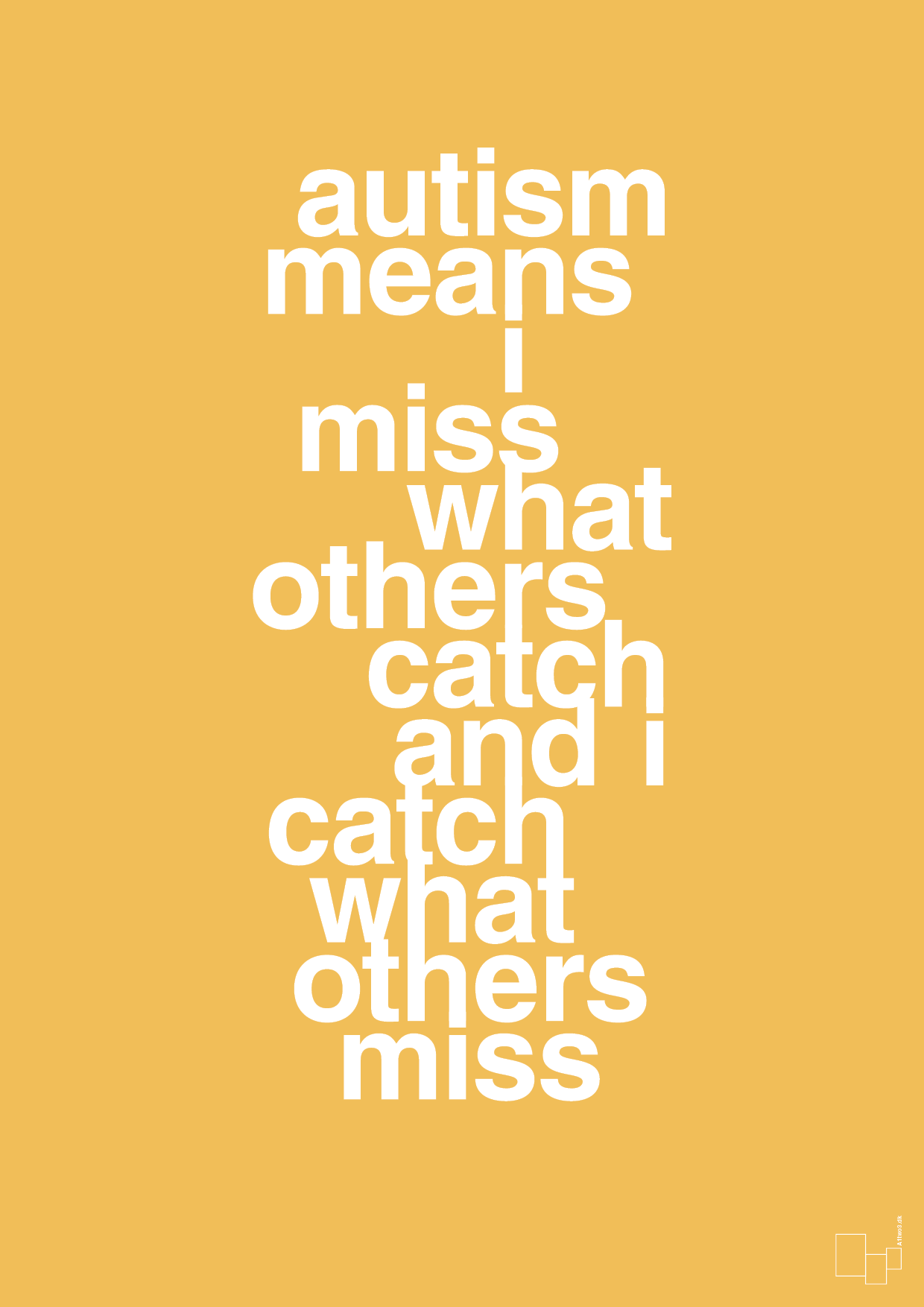 autism means i miss what others catch and i catch what others miss - Plakat med Samfund i Honeycomb