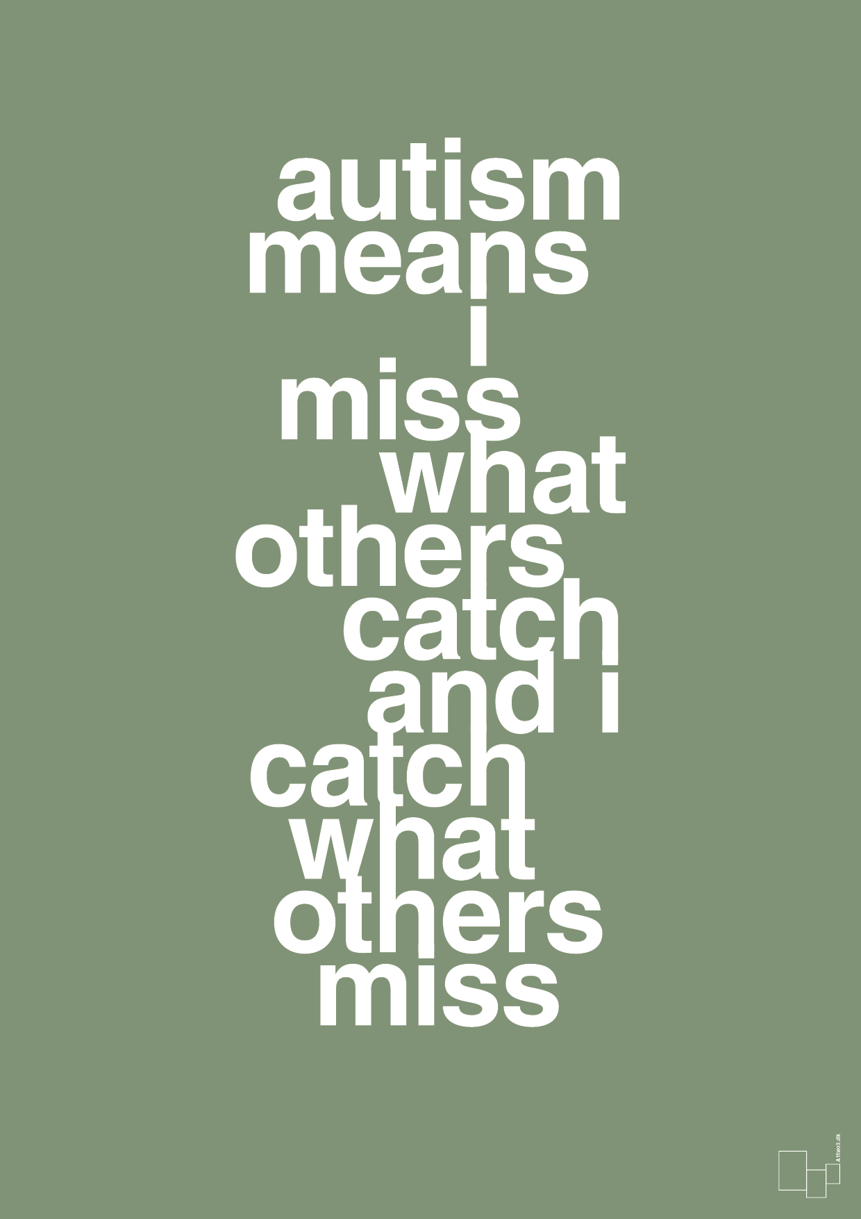 autism means i miss what others catch and i catch what others miss - Plakat med Samfund i Jade