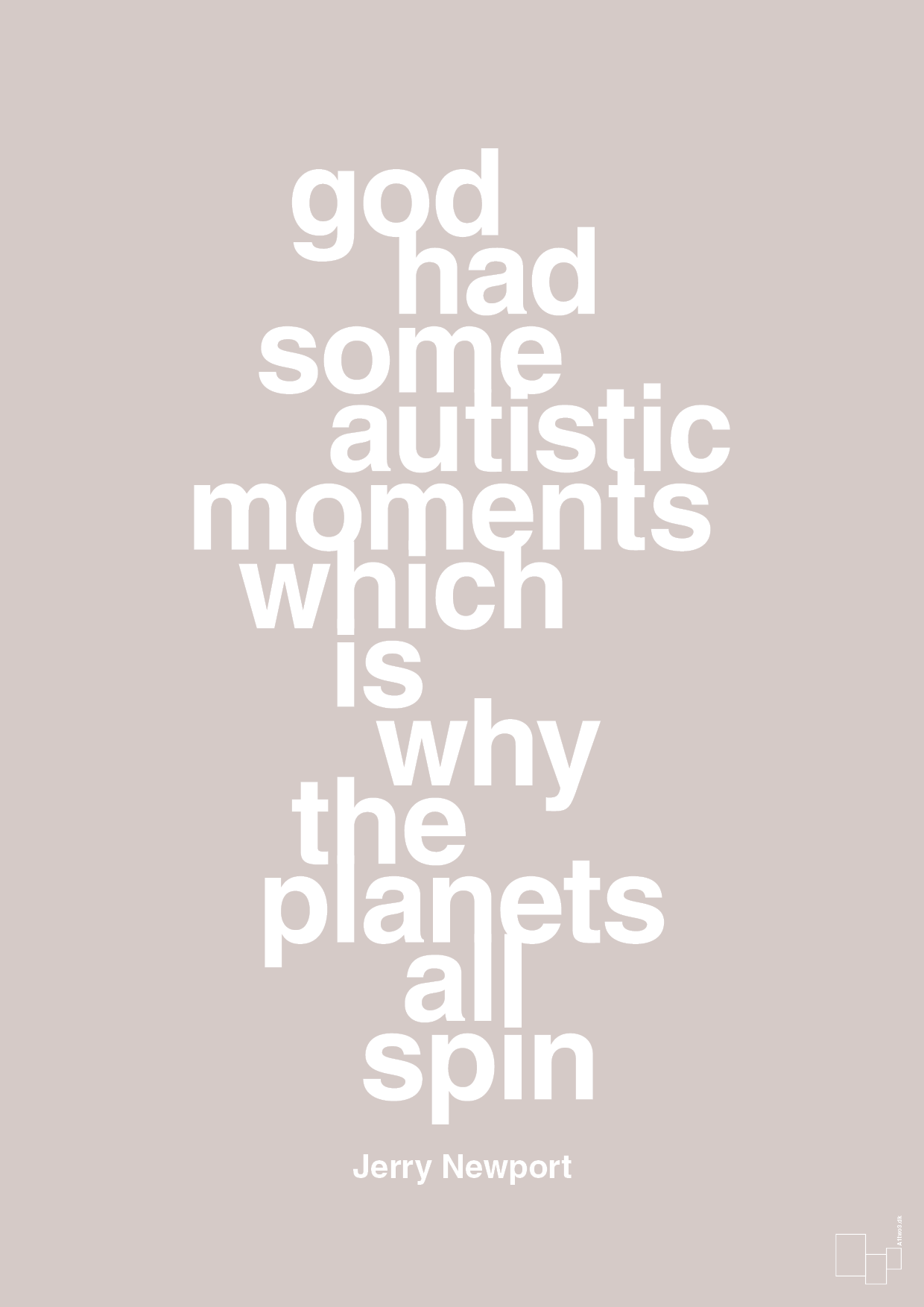 god had some autistic moments which is why the planets all spin - Plakat med Samfund i Broken Beige
