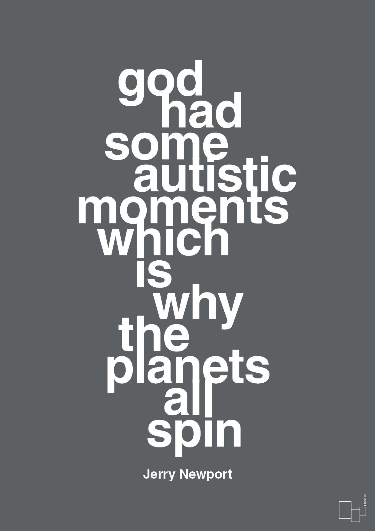 god had some autistic moments which is why the planets all spin - Plakat med Samfund i Graphic Charcoal