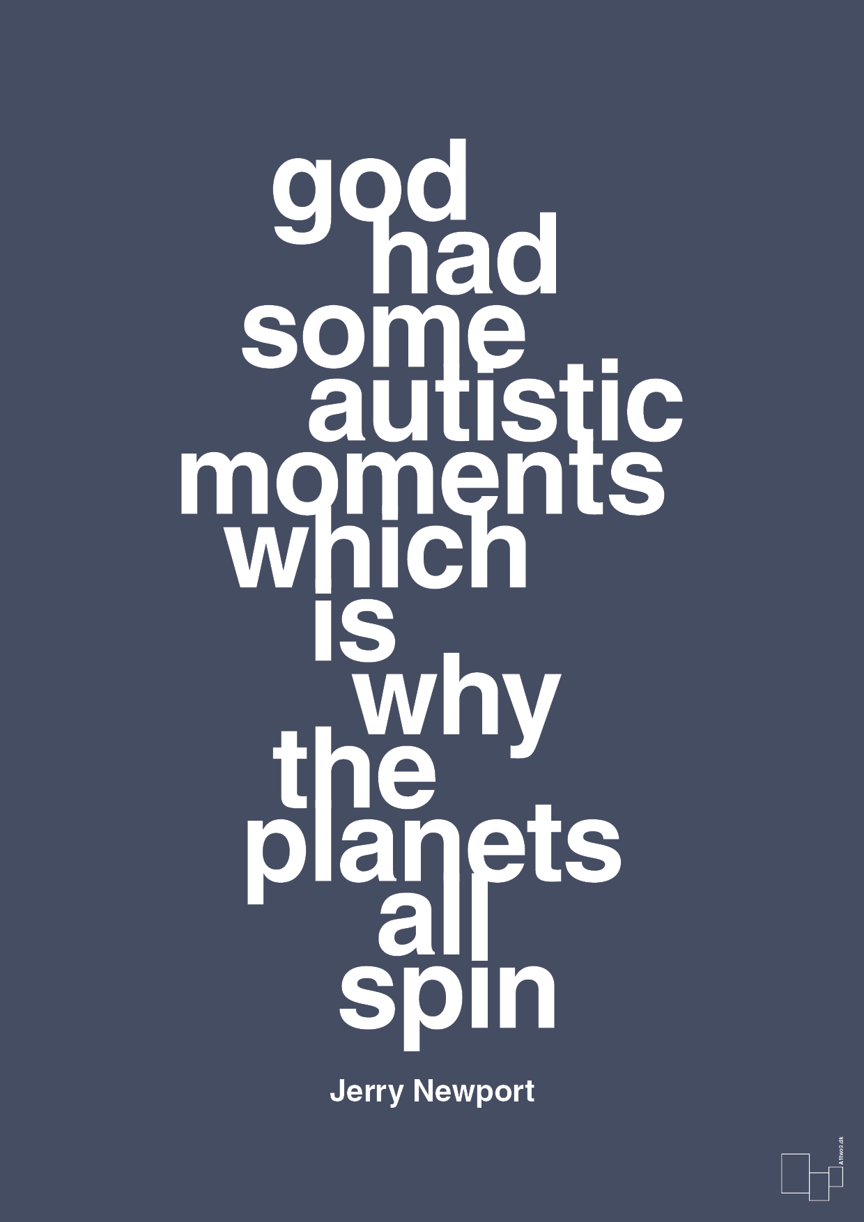 god had some autistic moments which is why the planets all spin - Plakat med Samfund i Petrol