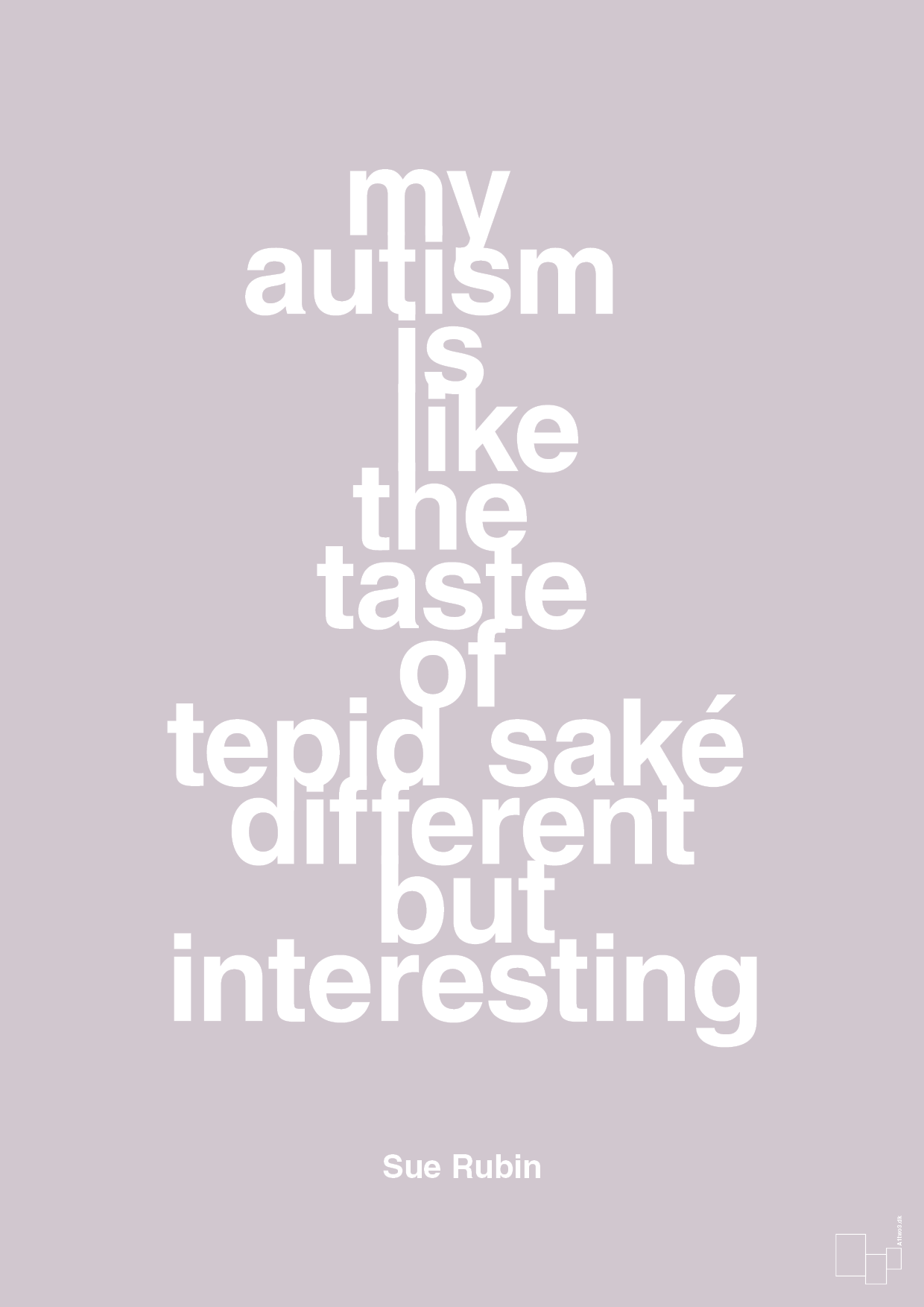 my autism is like the taste of tepid saké different but interesting - Plakat med Samfund i Dusty Lilac