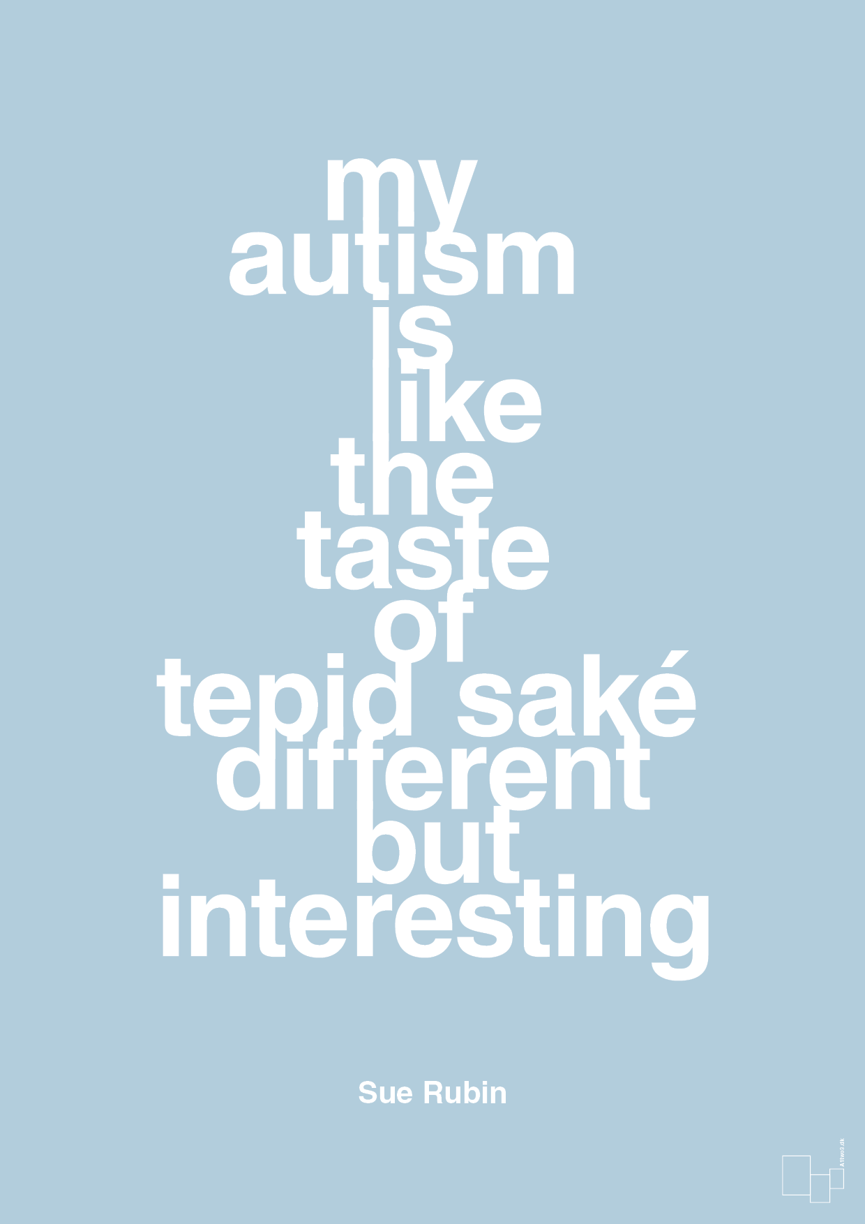 my autism is like the taste of tepid saké different but interesting - Plakat med Samfund i Heavenly Blue
