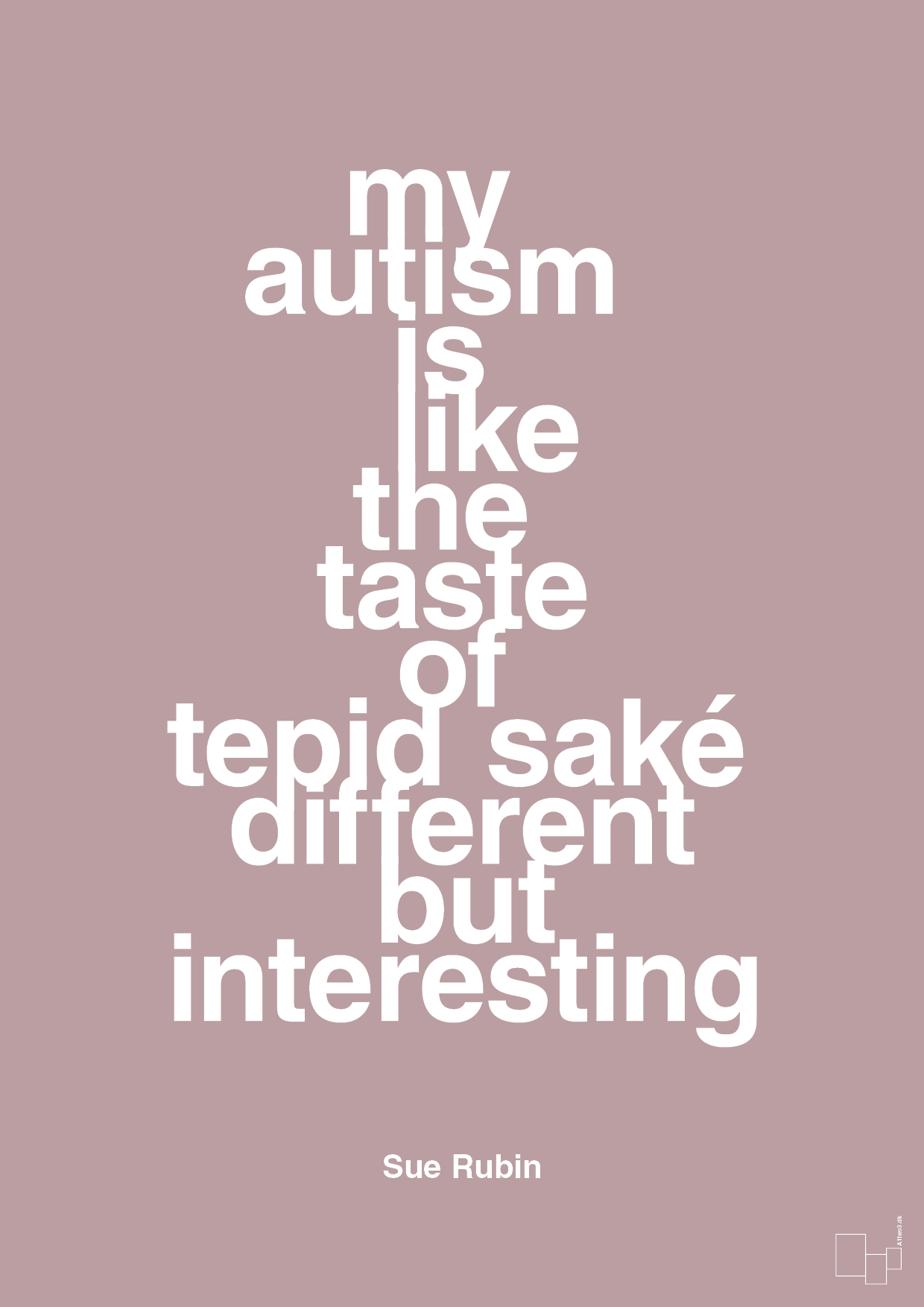 my autism is like the taste of tepid saké different but interesting - Plakat med Samfund i Light Rose