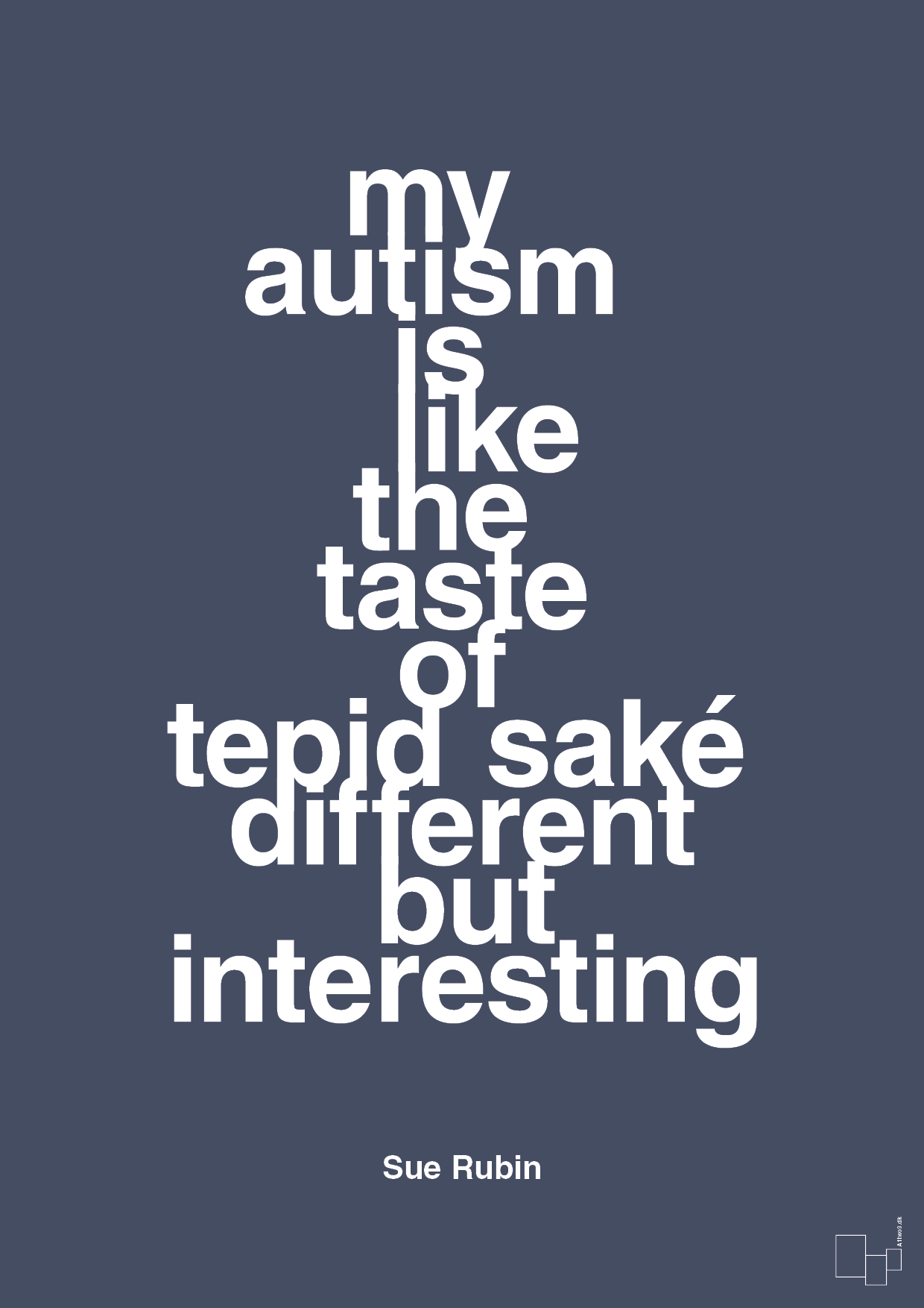 my autism is like the taste of tepid saké different but interesting - Plakat med Samfund i Petrol