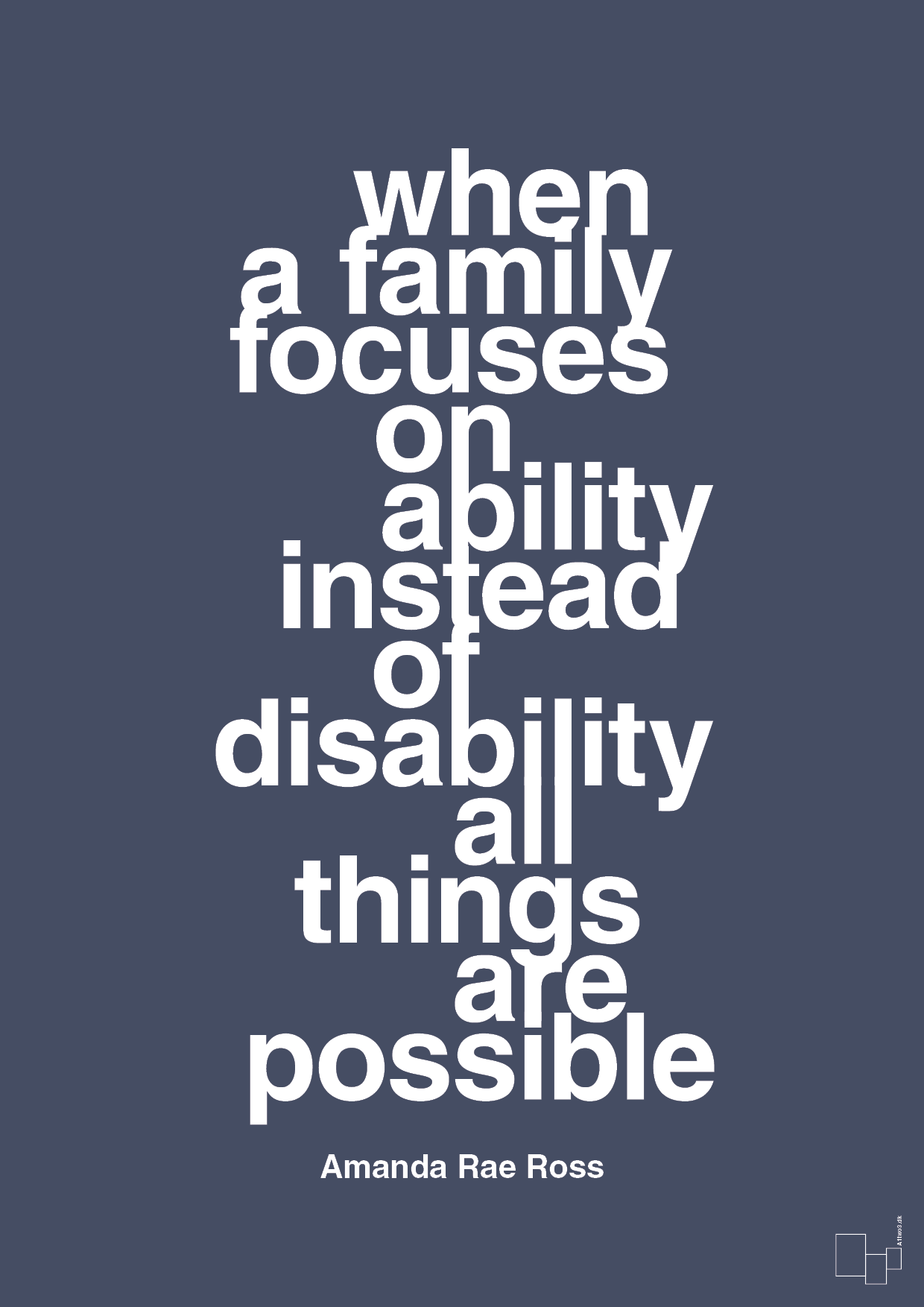 when a family focuses on ability instead of disability all things are possible - Plakat med Samfund i Petrol