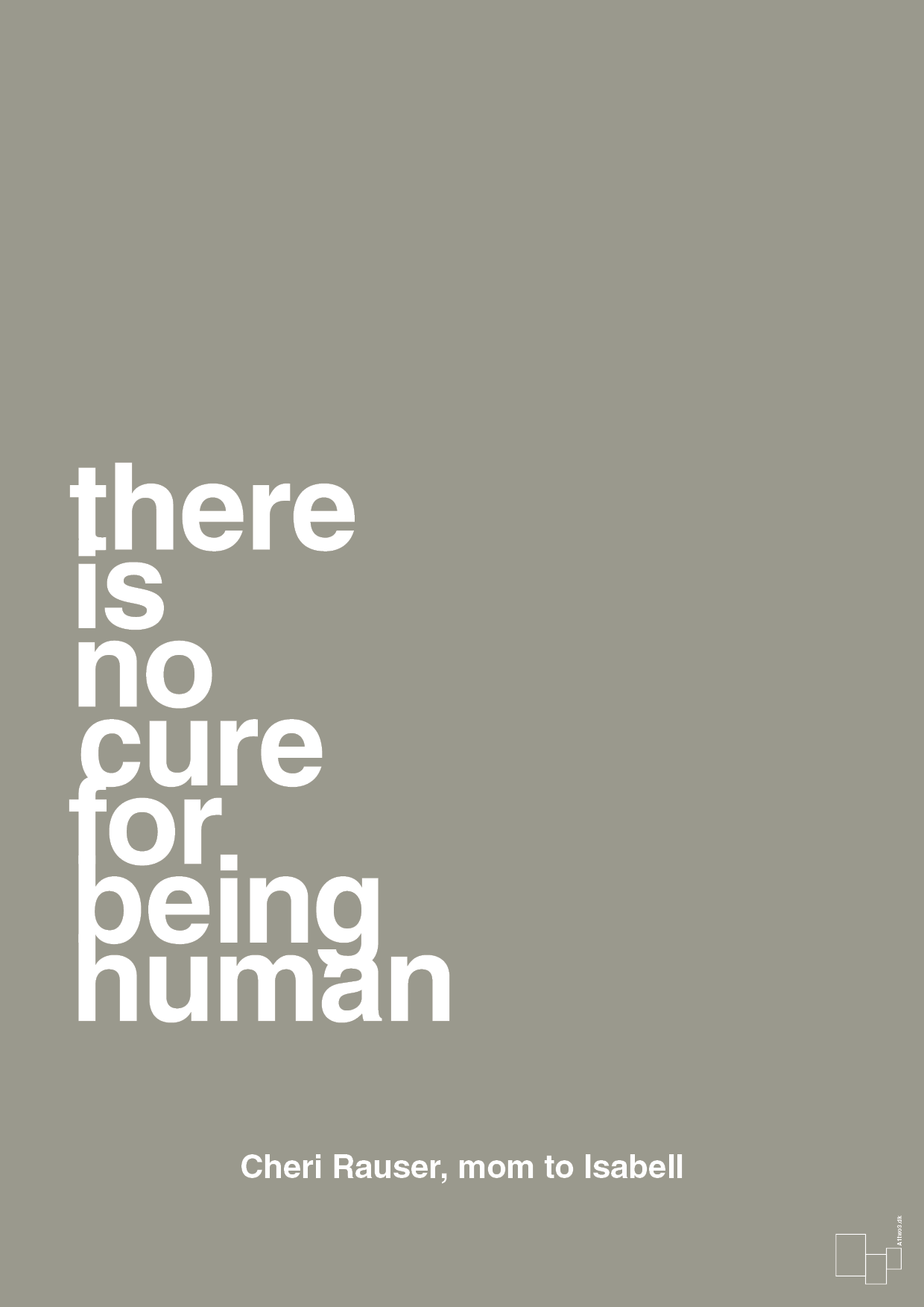there is no cure for being human - Plakat med Samfund i Battleship Gray