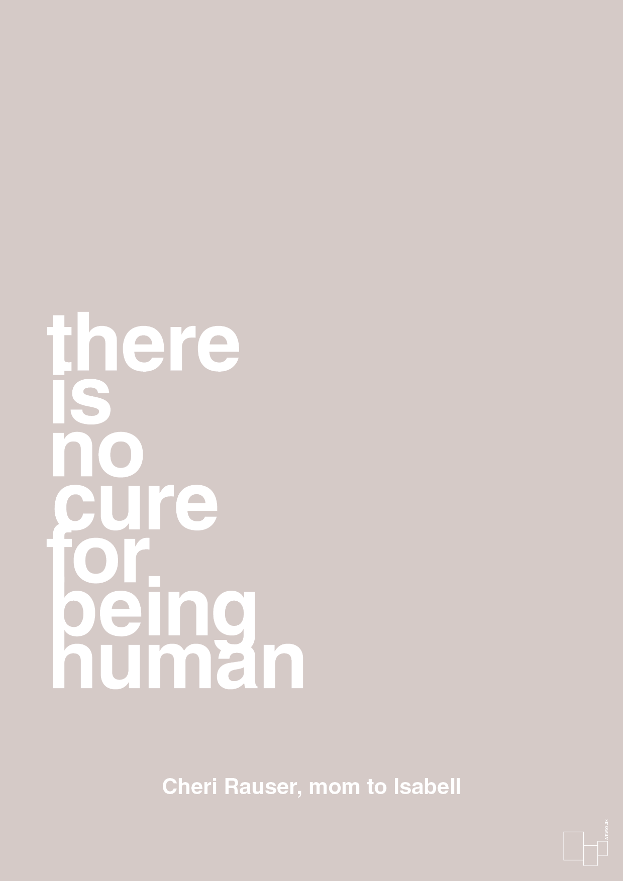 there is no cure for being human - Plakat med Samfund i Broken Beige