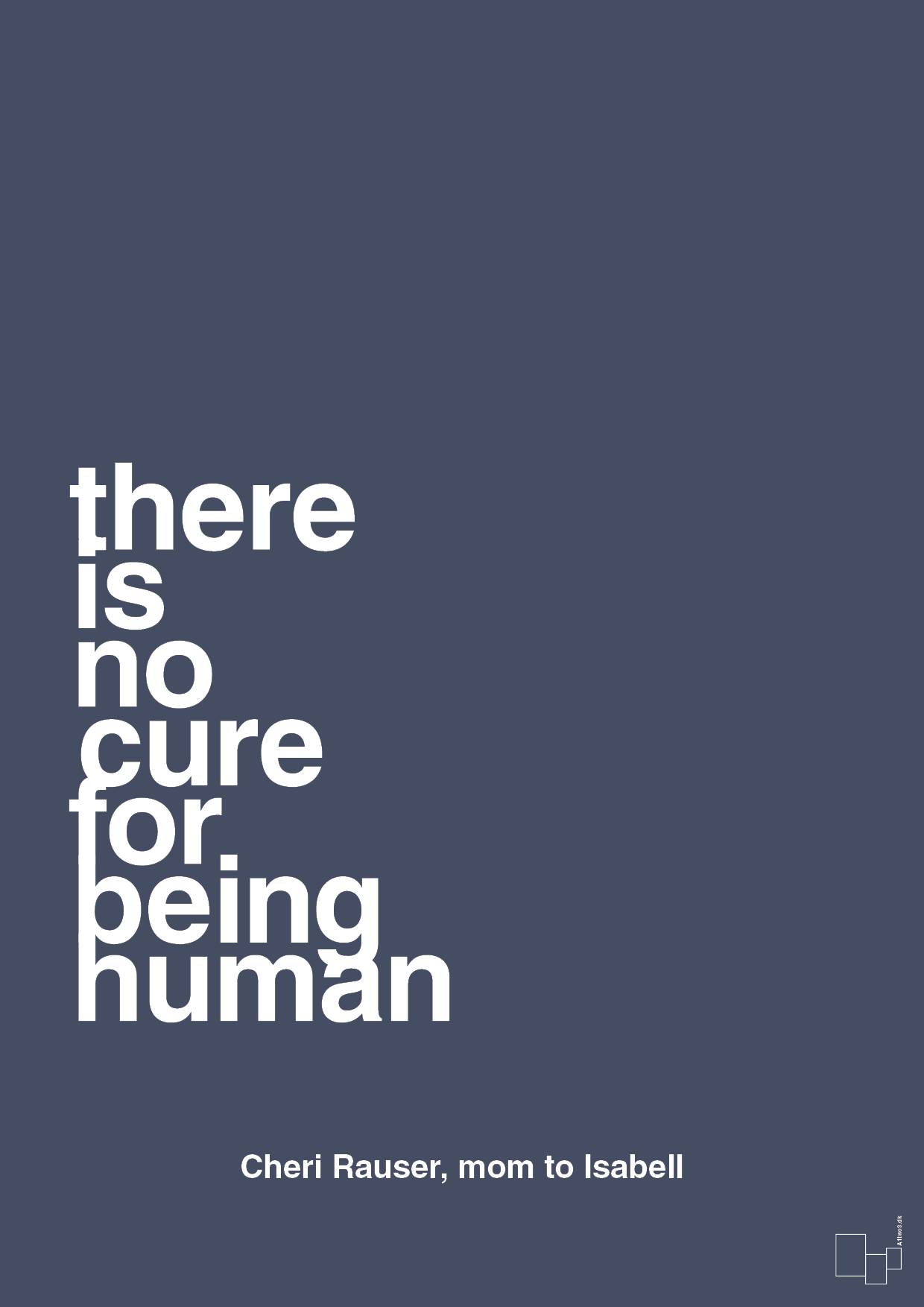 there is no cure for being human - Plakat med Samfund i Petrol