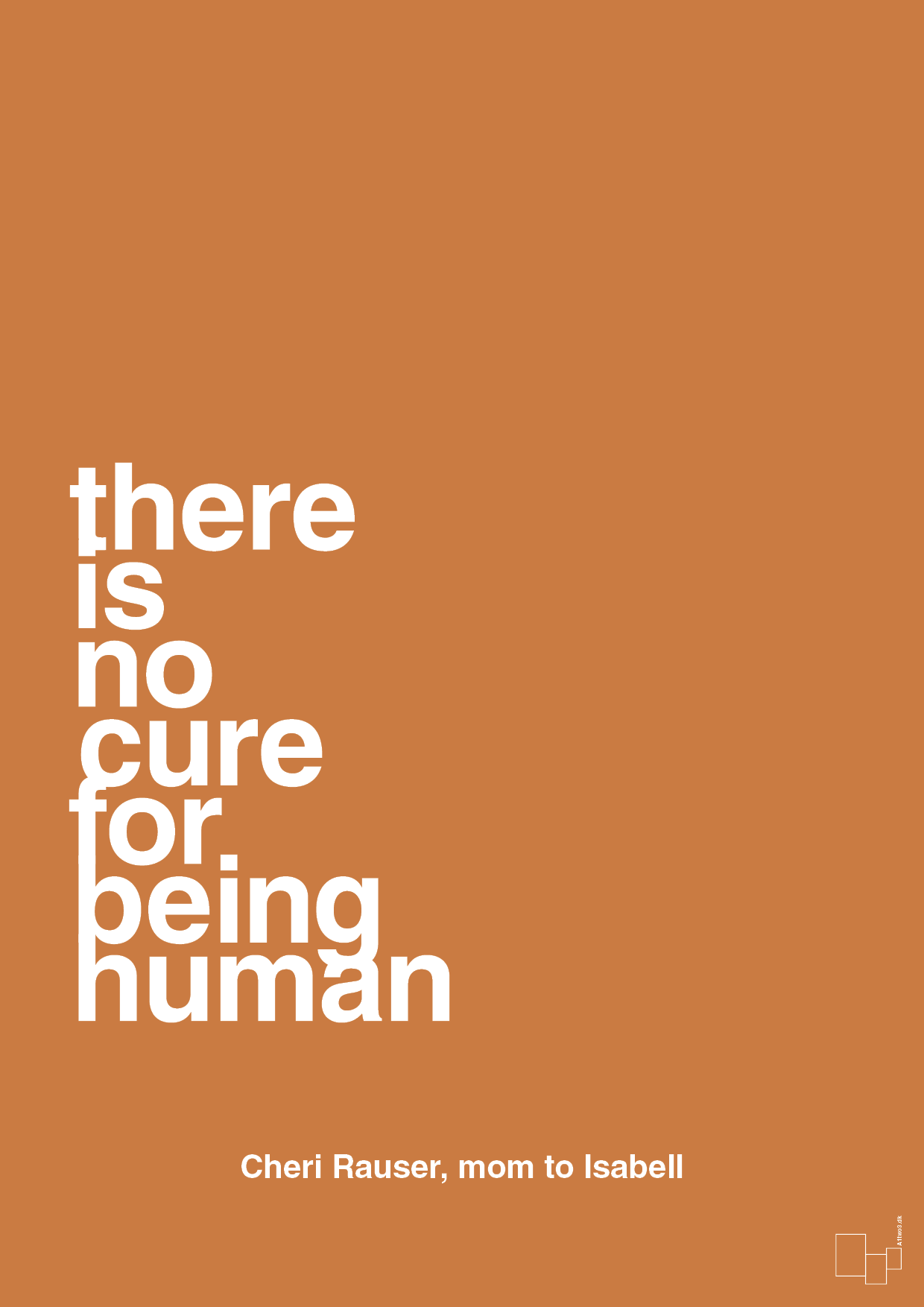 there is no cure for being human - Plakat med Samfund i Rumba Orange