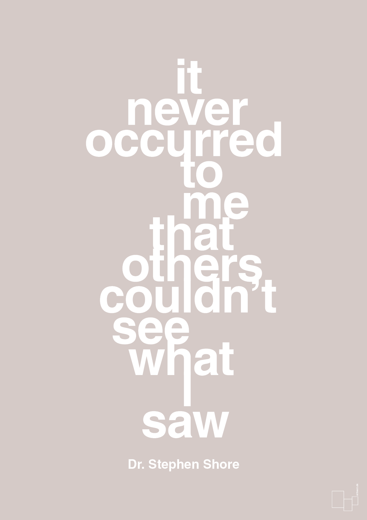 it never occurred to me that others couldn’t see what I saw - Plakat med Samfund i Broken Beige