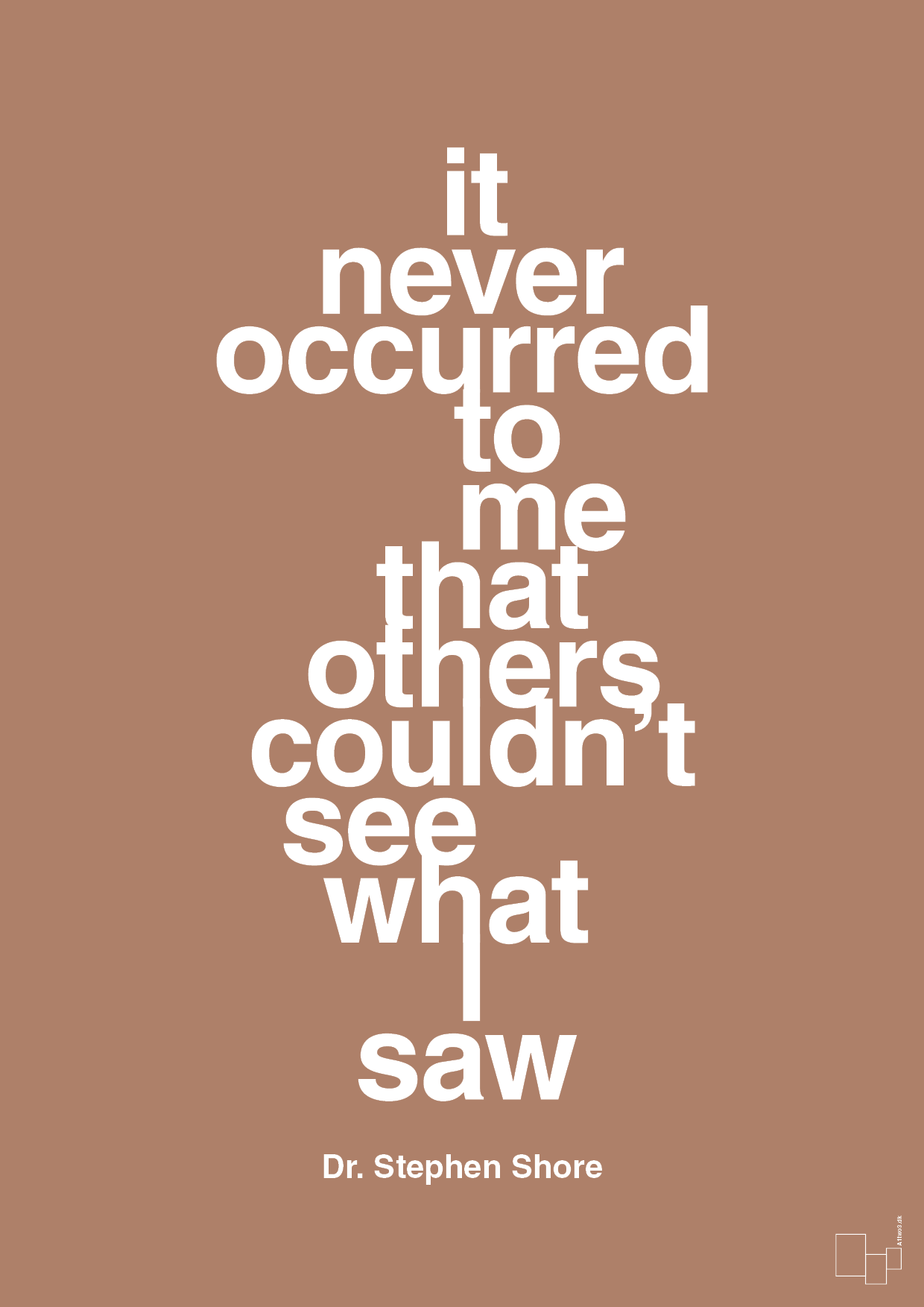 it never occurred to me that others couldn’t see what I saw - Plakat med Samfund i Cider Spice