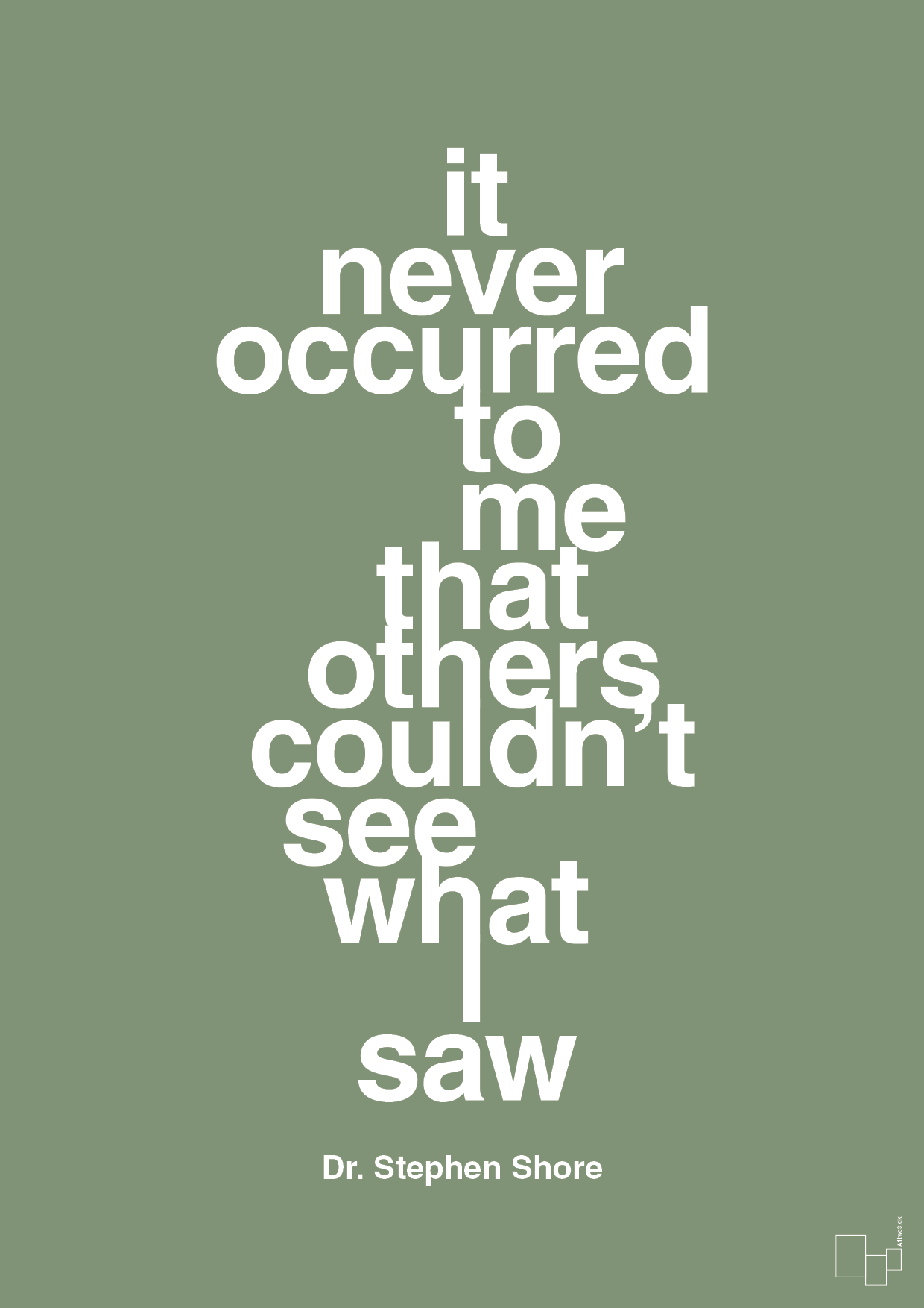 it never occurred to me that others couldn’t see what I saw - Plakat med Samfund i Jade