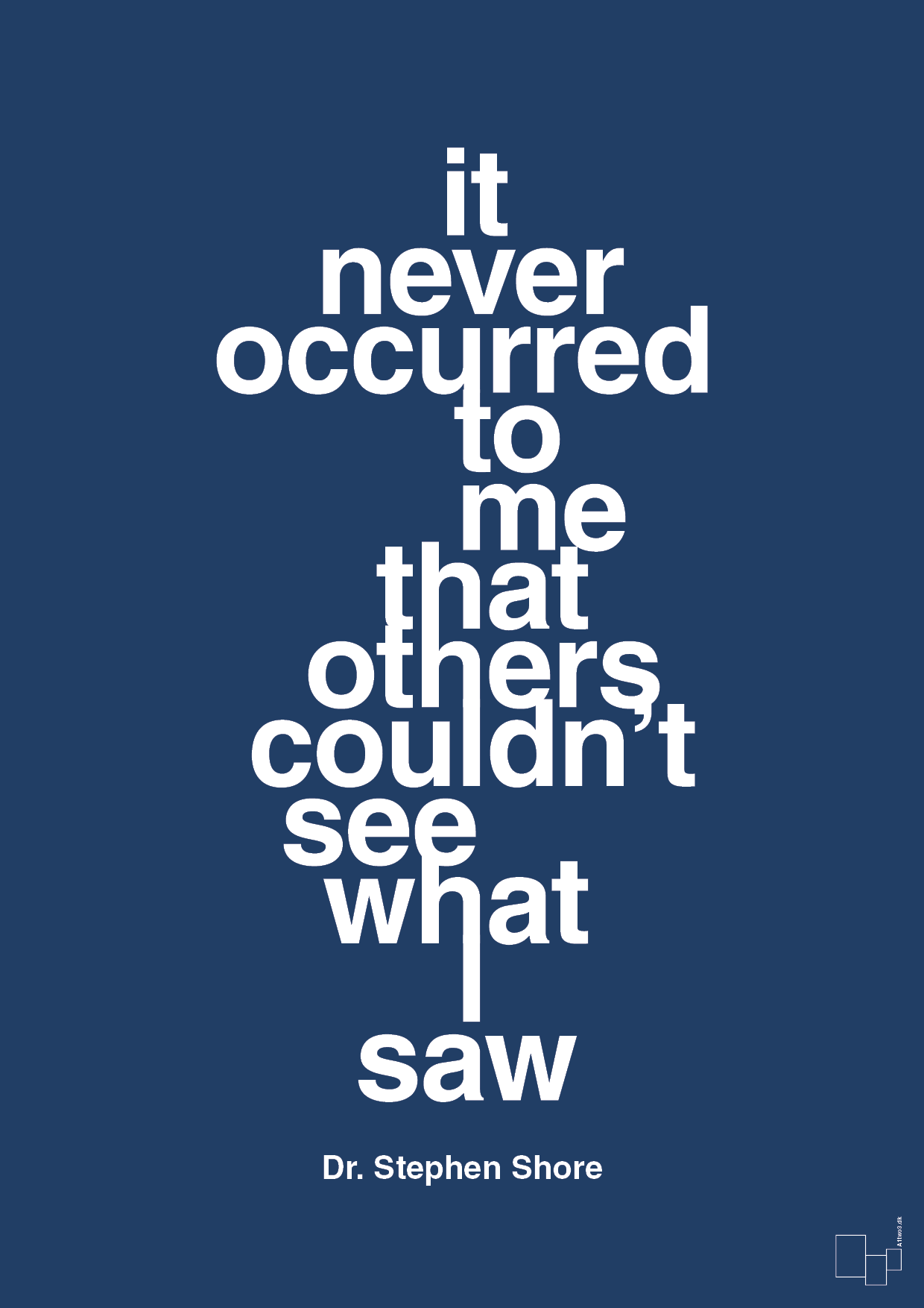 it never occurred to me that others couldn’t see what I saw - Plakat med Samfund i Lapis Blue