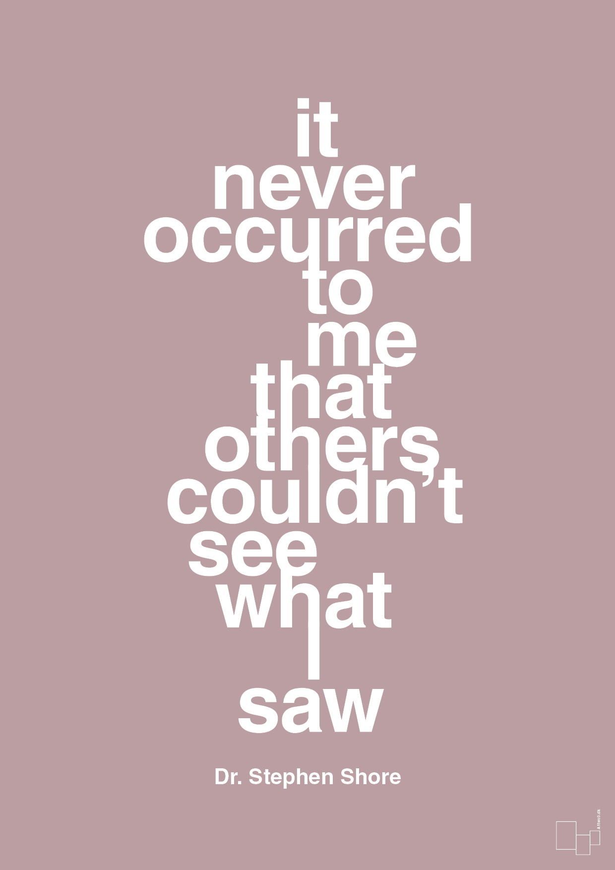 it never occurred to me that others couldn’t see what I saw - Plakat med Samfund i Light Rose