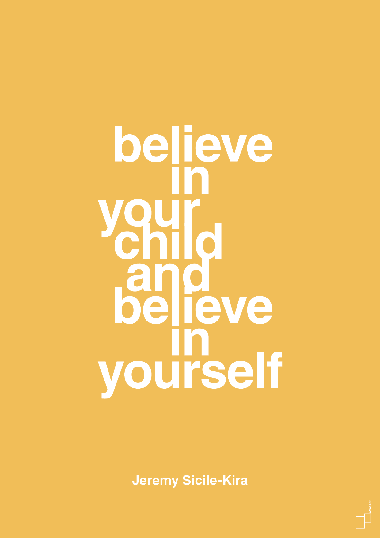 believe in your child and believe in yourself - Plakat med Samfund i Honeycomb