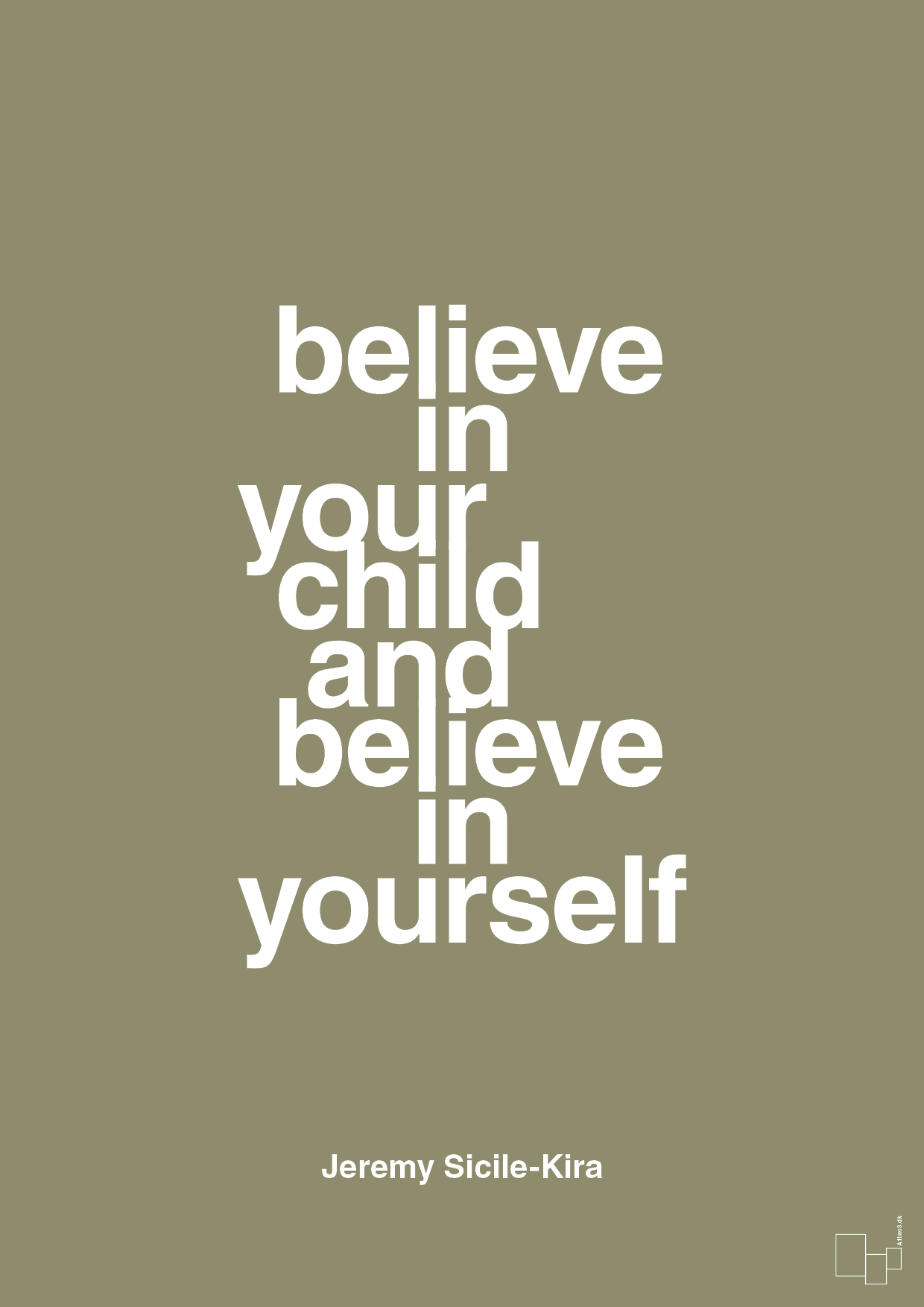 believe in your child and believe in yourself - Plakat med Samfund i Misty Forrest