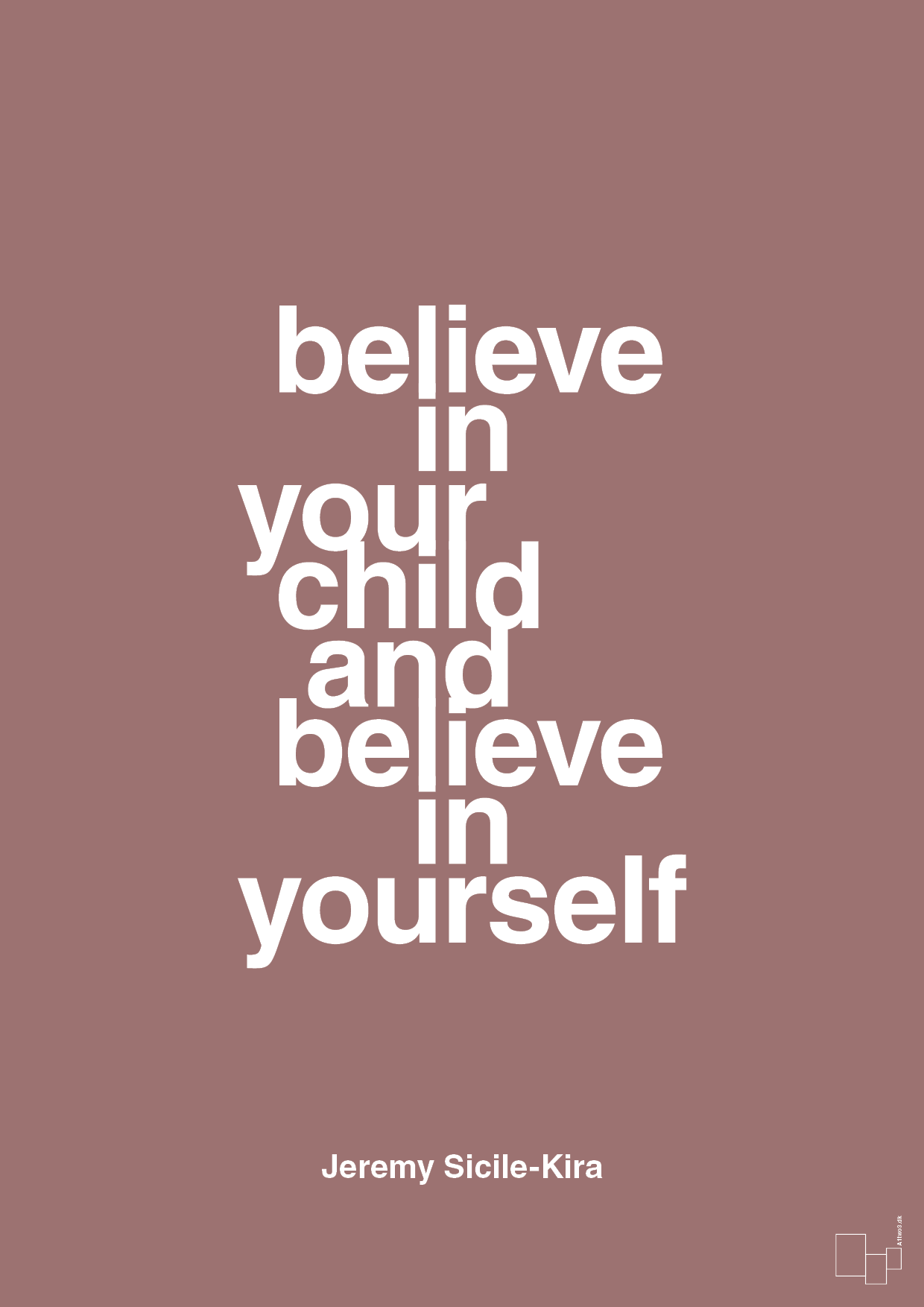 believe in your child and believe in yourself - Plakat med Samfund i Plum