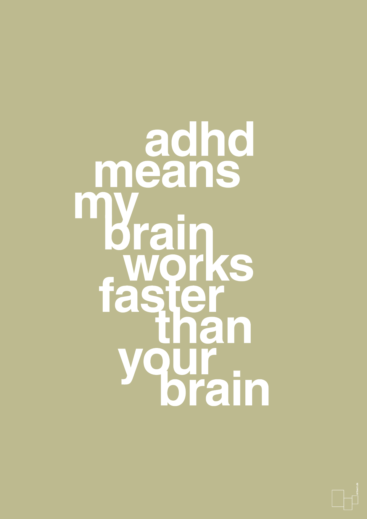 adhd means my brain works faster than your brain - Plakat med Samfund i Back to Nature