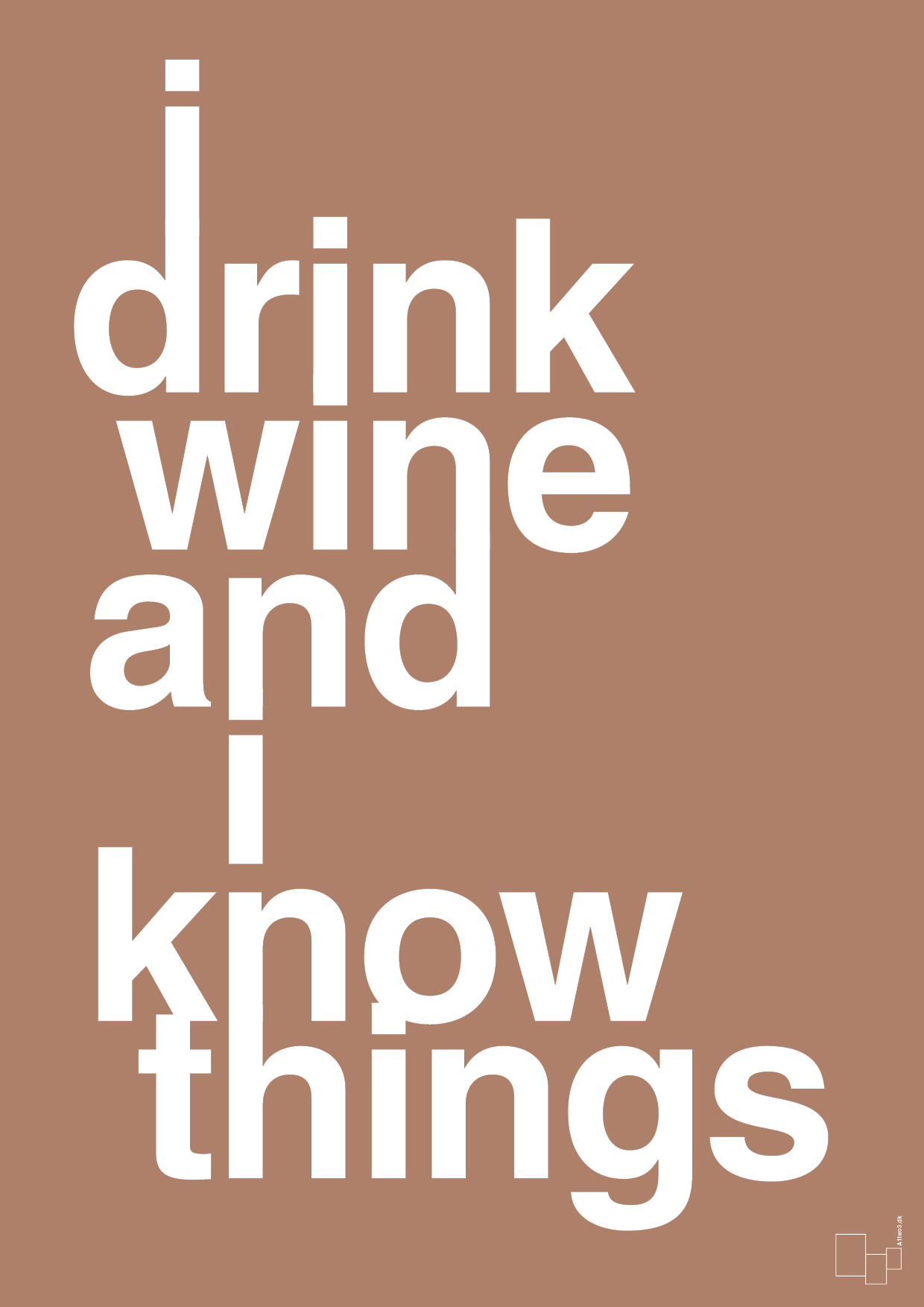 i drink wine and i know things - Plakat med Ordsprog i Cider Spice