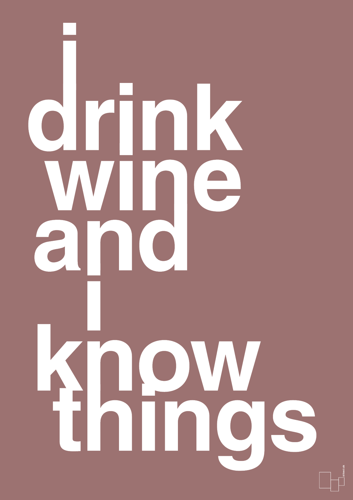 i drink wine and i know things - Plakat med Ordsprog i Plum