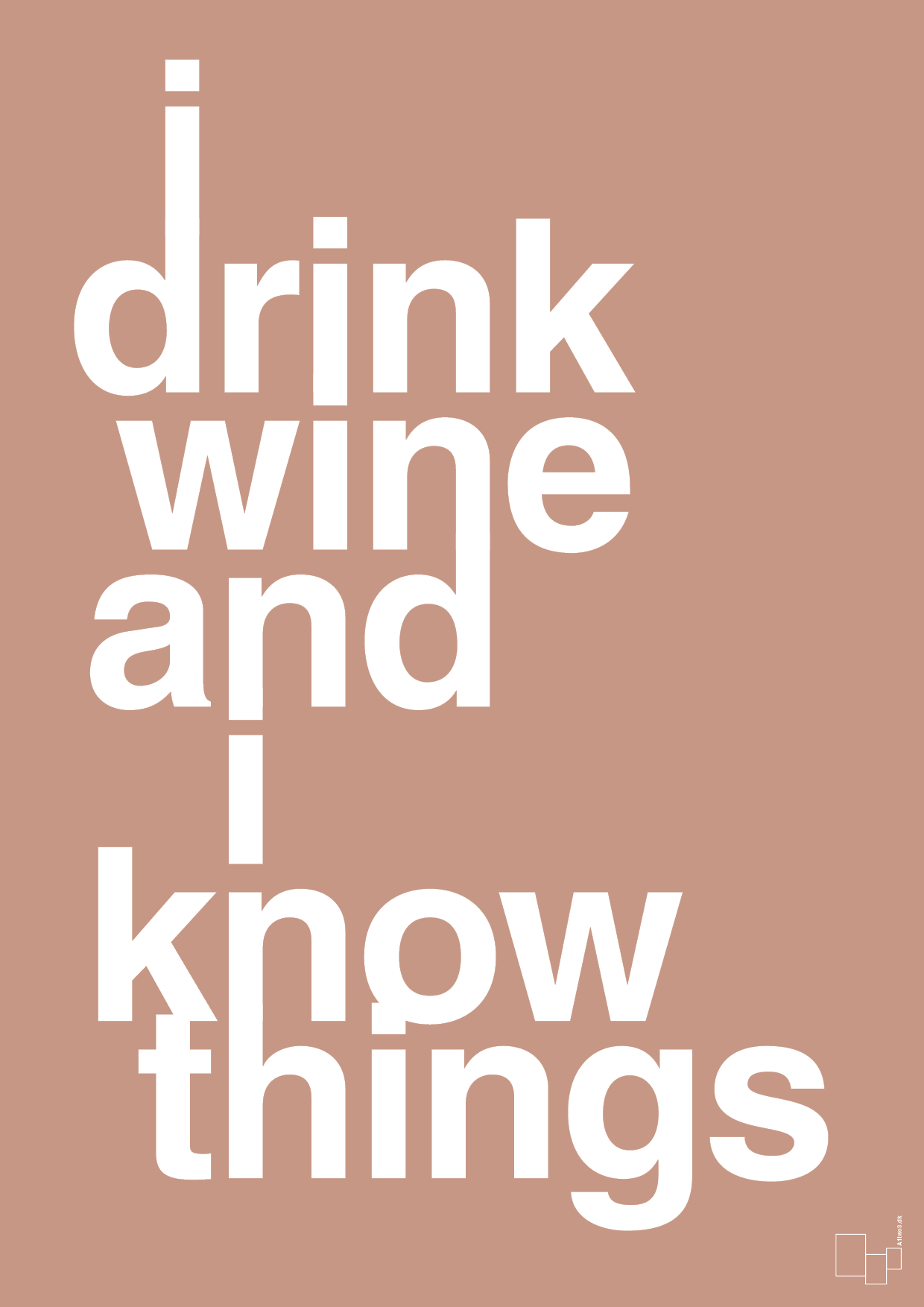 i drink wine and i know things - Plakat med Ordsprog i Powder