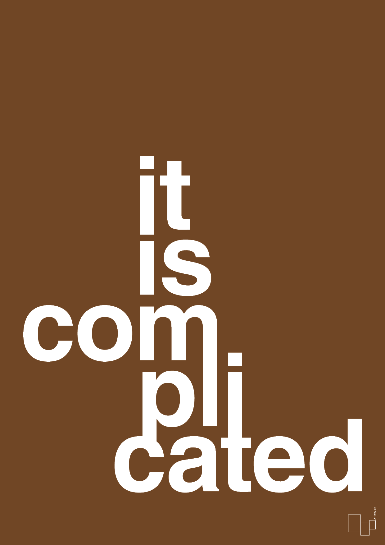 it is complicated - Plakat med Ordsprog i Dark Brown