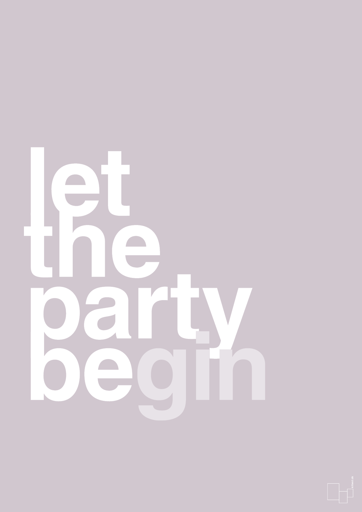 let the party begin - Plakat med Ordsprog i Dusty Lilac